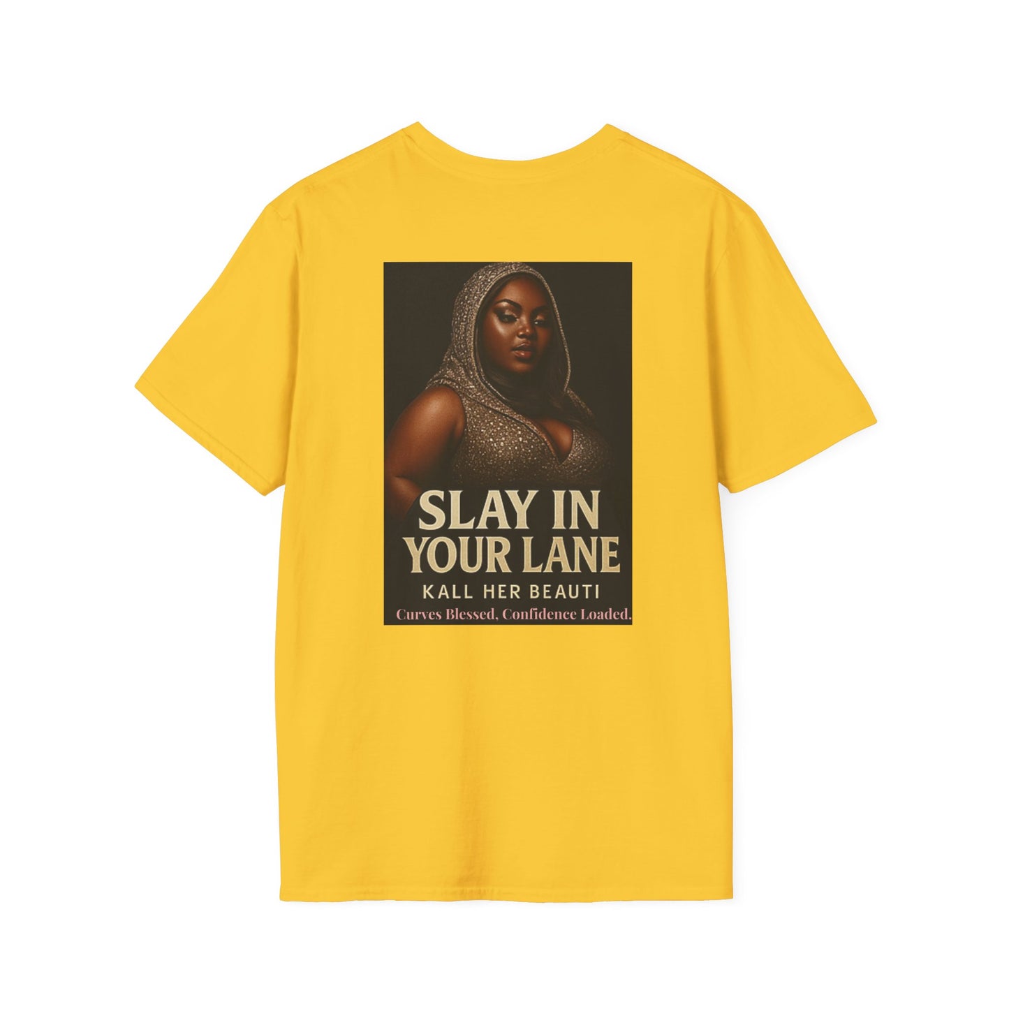 Slay In Your Lane T-Shirt | Kall Her Beauti | Confidence Mantra Back Print