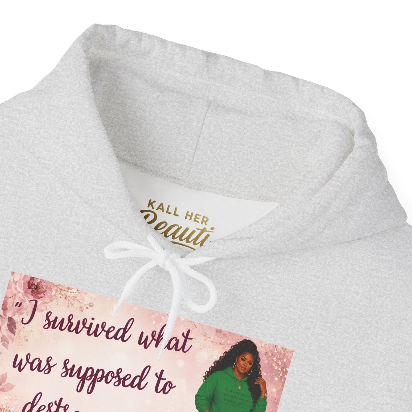 I Survived What Was Supposed to Destroy Me Hoodie | Kall Her Beauti Faith Sweatshirt