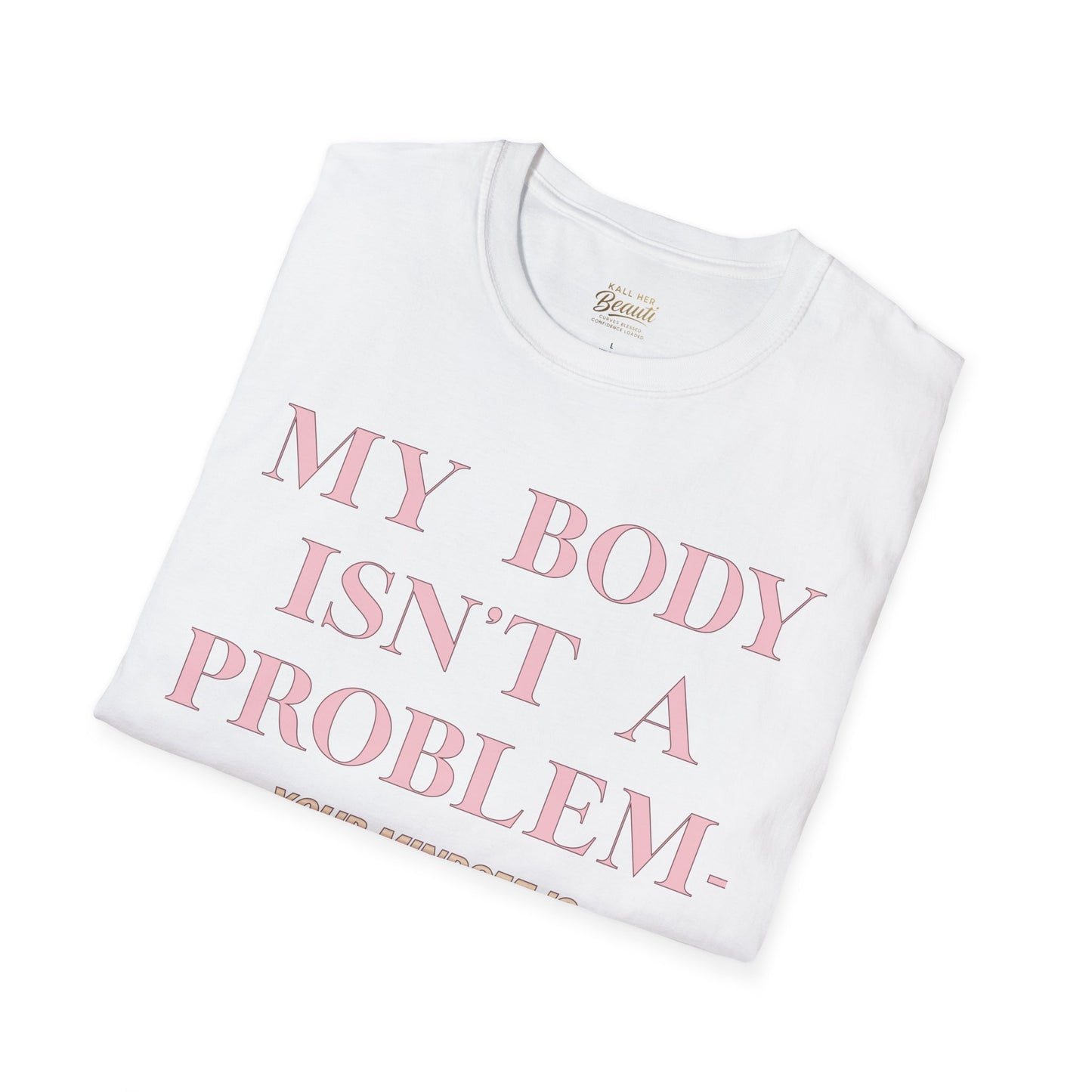 The "My Body Isn't The Problem" Signature Tee | Plus Size Affirmation Streetwear