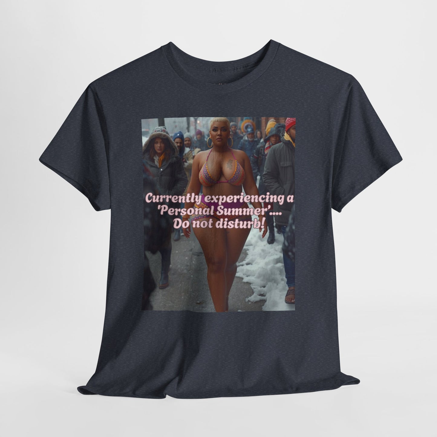 Say It With your Chest Graphic Tee — "Currently Experiencing a 'Personal Summer' — Do Not Disturb"