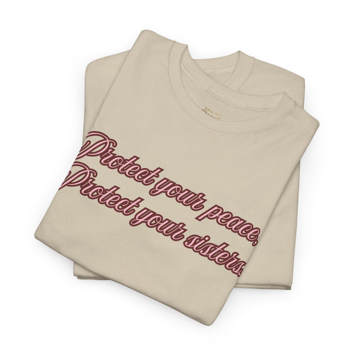 Protect Your Peace Sisters Tee — Empowerment Graphic T-Shirt