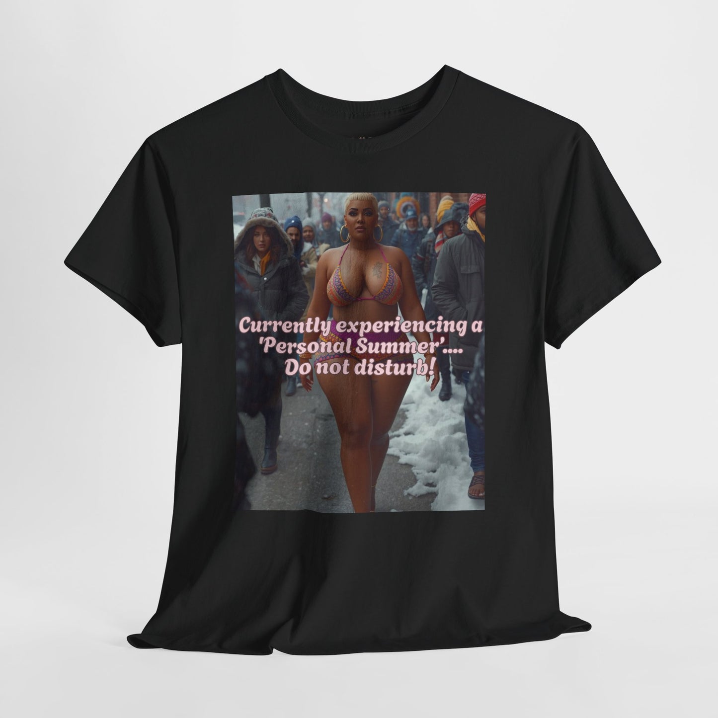 Say It With your Chest Graphic Tee — "Currently Experiencing a 'Personal Summer' — Do Not Disturb"