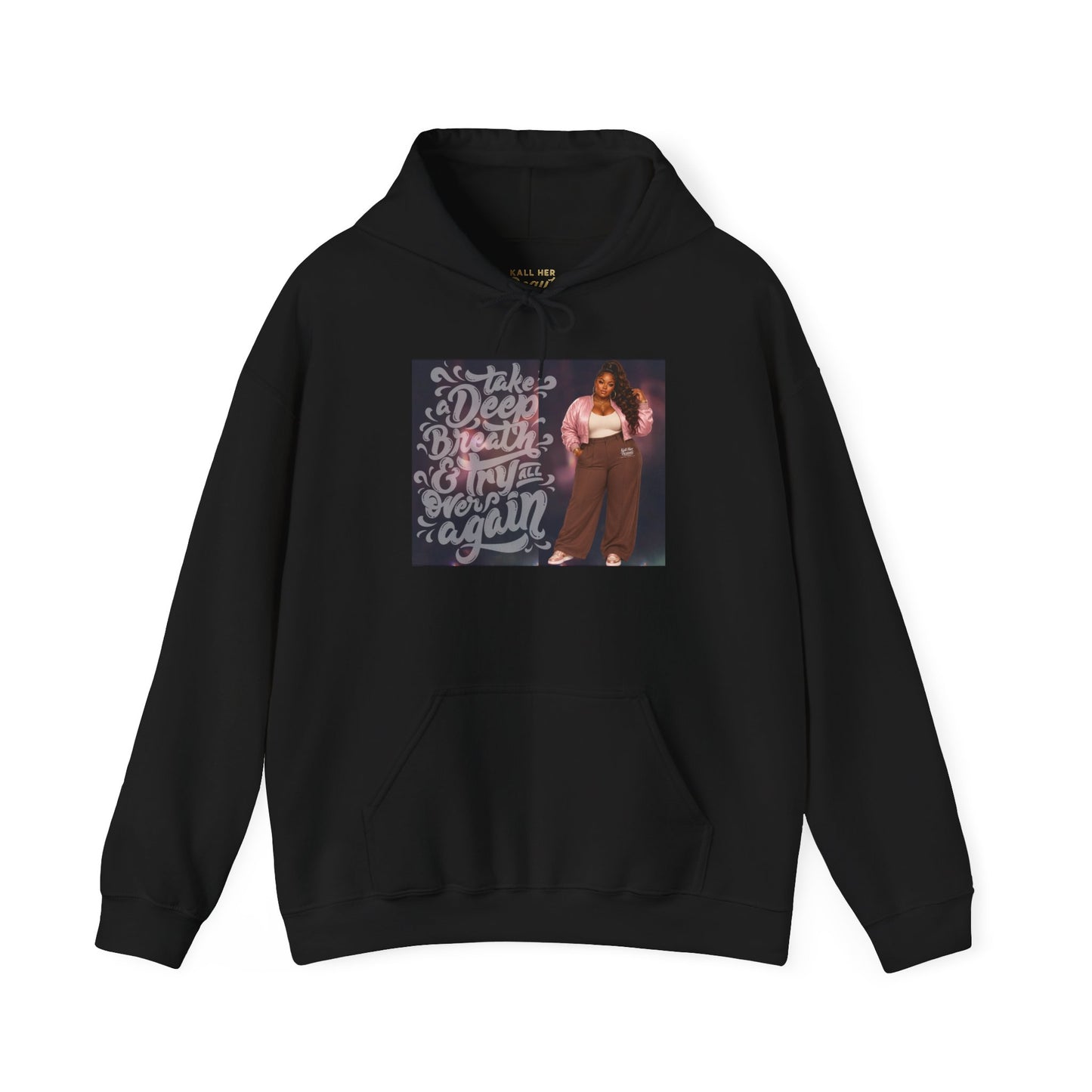 Take a Deep Breath & Try Again But Be Gentle I'm A Masterpiece Graphic Hoodie| Kall Her Beauti Faith Collection