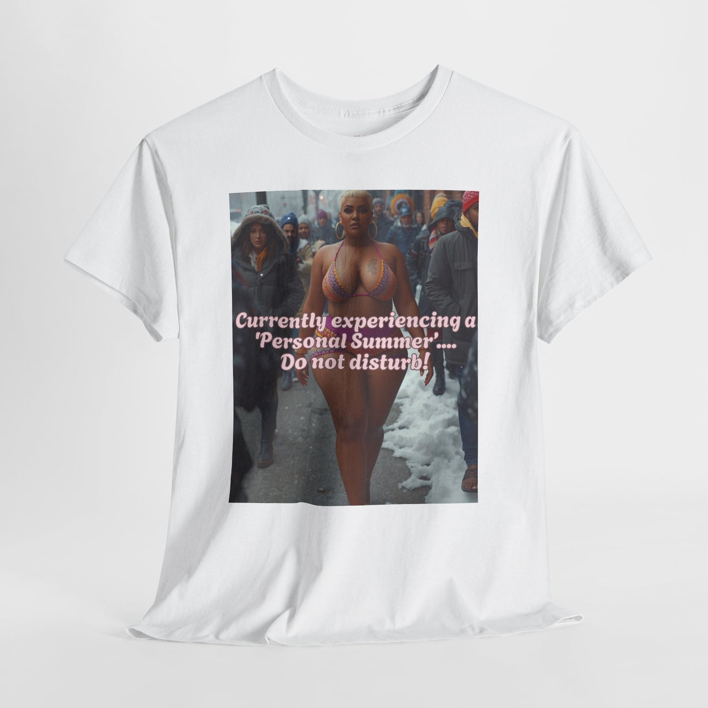 Say It With your Chest Graphic Tee — "Currently Experiencing a 'Personal Summer' — Do Not Disturb"
