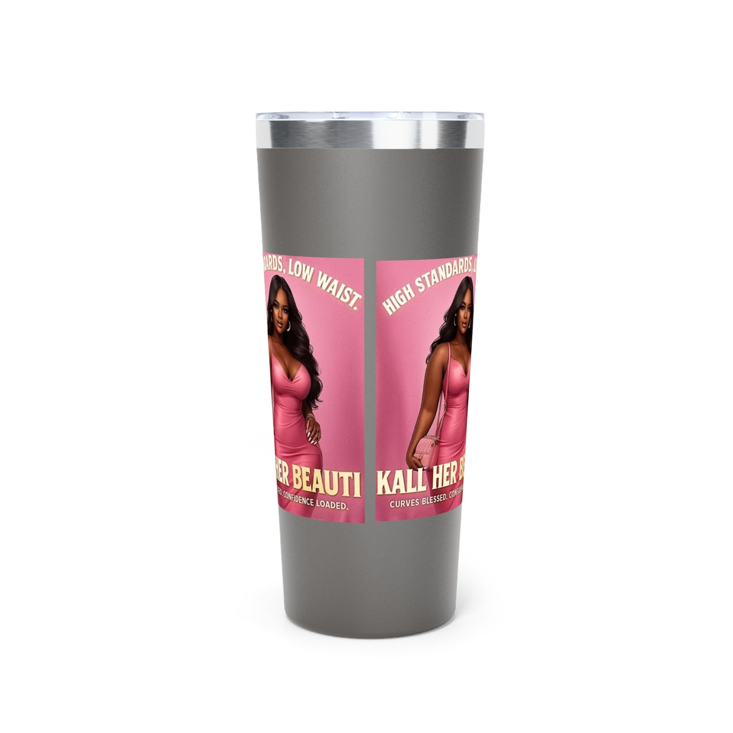 High Standards Low Waist Stainless Steel Tumbler – Curves Blessed, Confidence Loaded | 22oz Insulated Travel Mug