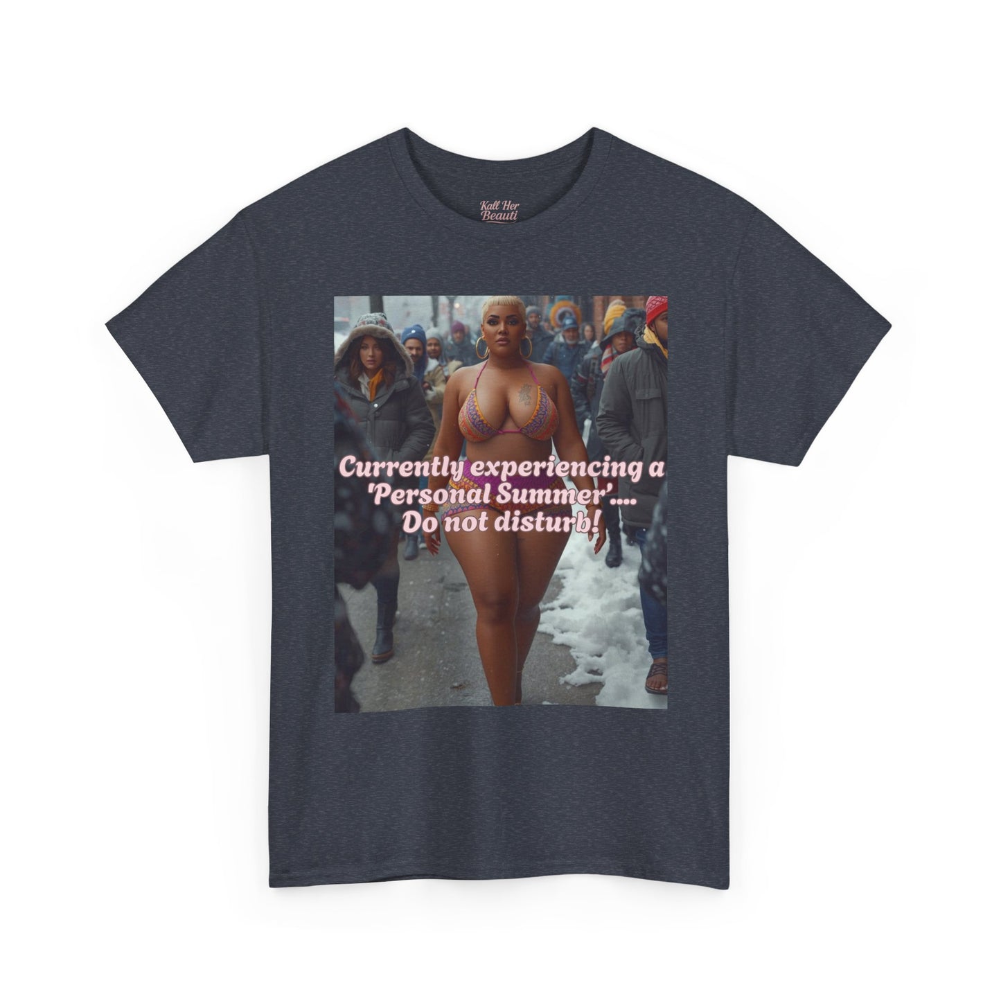 Say It With your Chest Graphic Tee — "Currently Experiencing a 'Personal Summer' — Do Not Disturb"