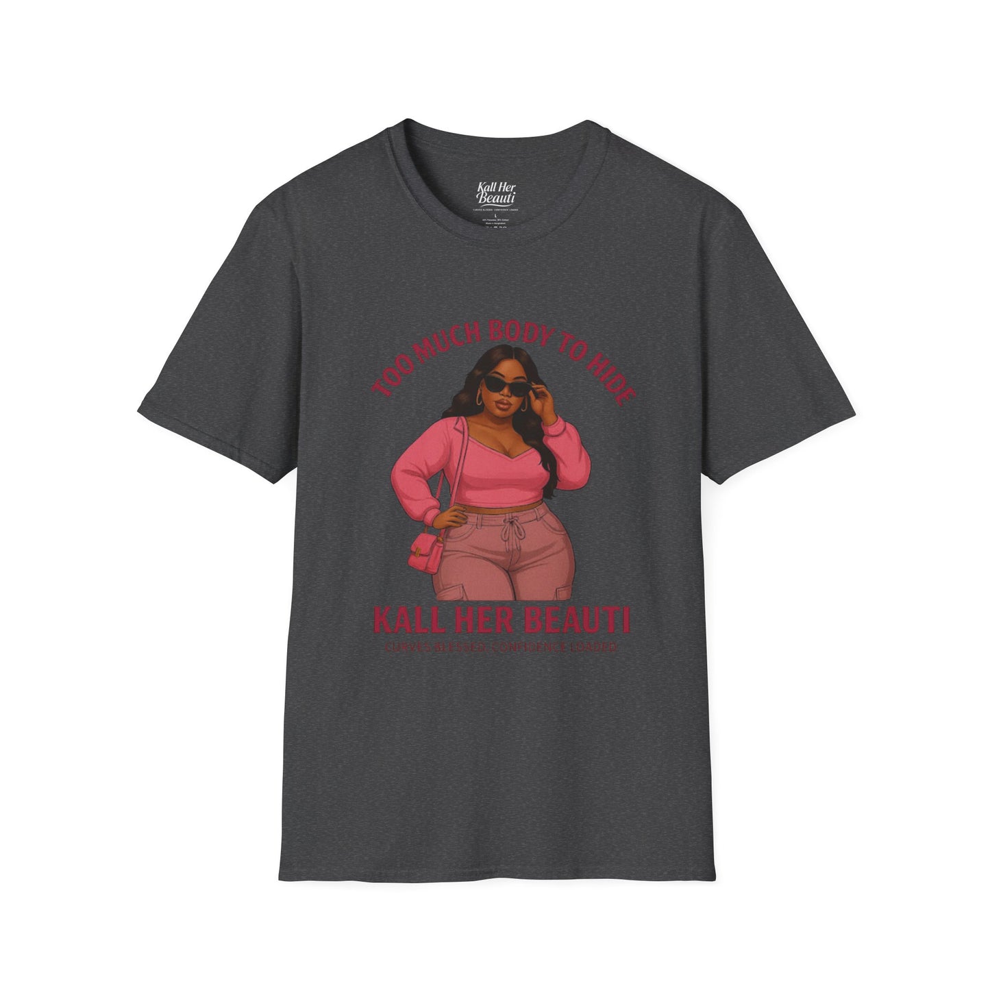Too Much Body to Hide Graphic Tee | Kall Her Beauti