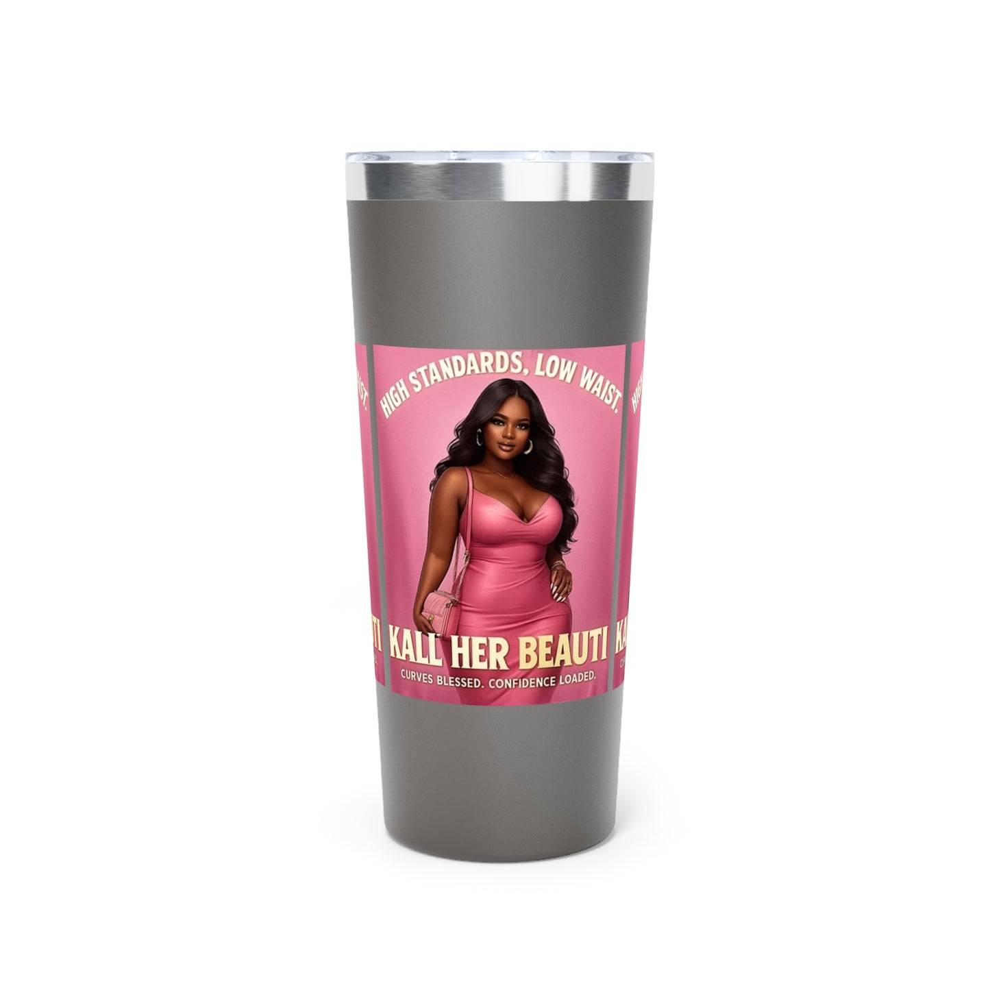 High Standards Low Waist Stainless Steel Tumbler – Curves Blessed, Confidence Loaded | 22oz Insulated Travel Mug
