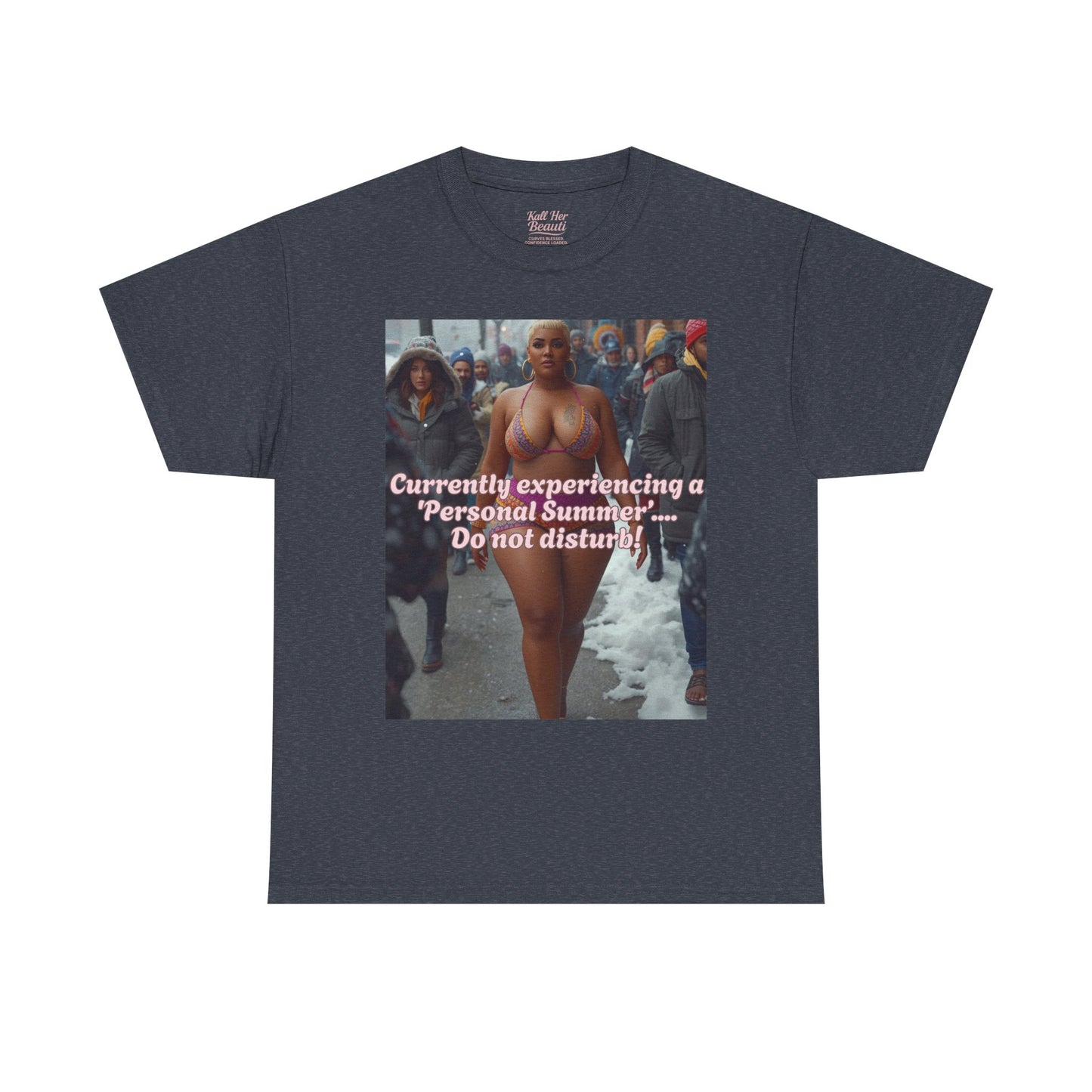 Say It With your Chest Graphic Tee — "Currently Experiencing a 'Personal Summer' — Do Not Disturb"