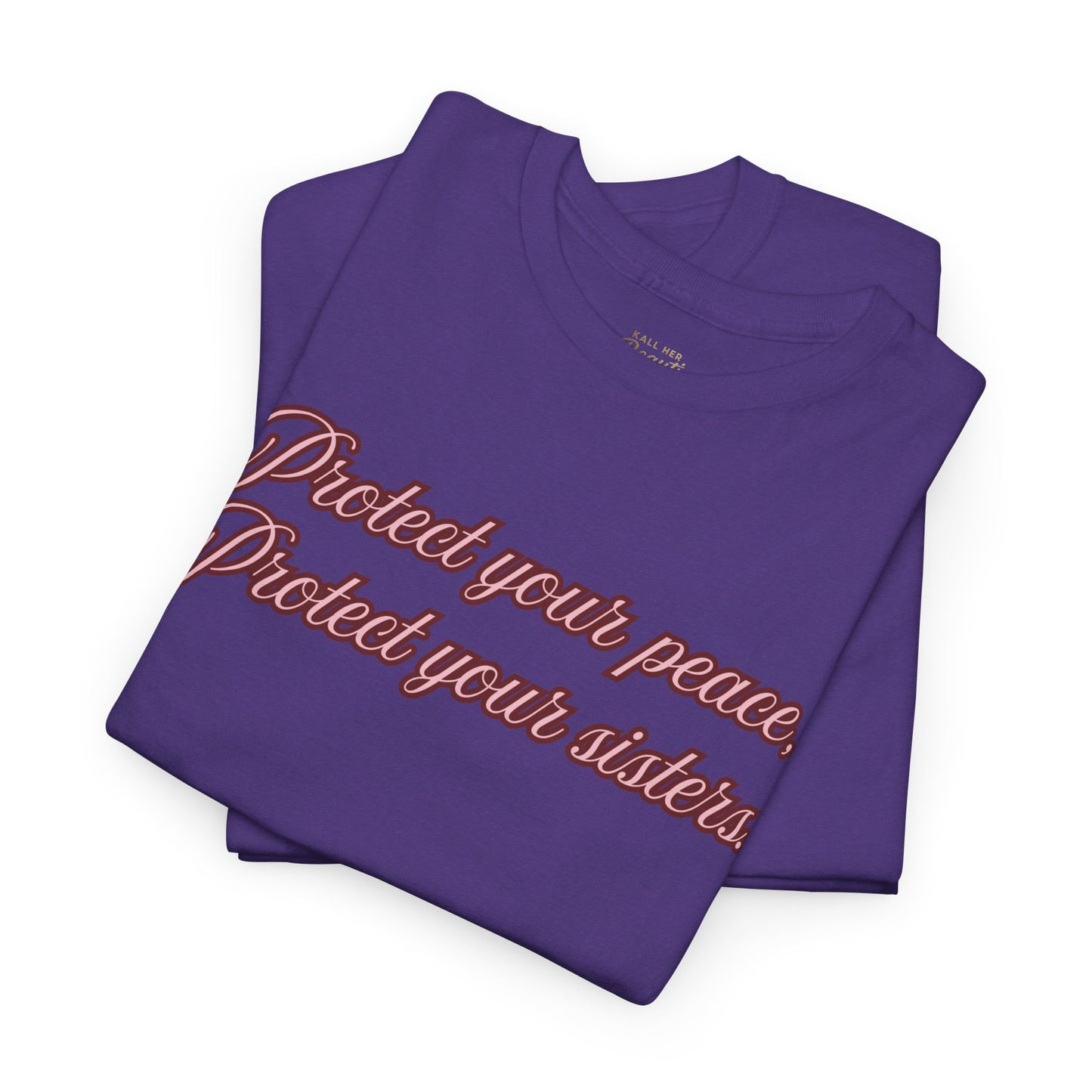 Protect Your Peace Sisters Tee — Empowerment Graphic T-Shirt