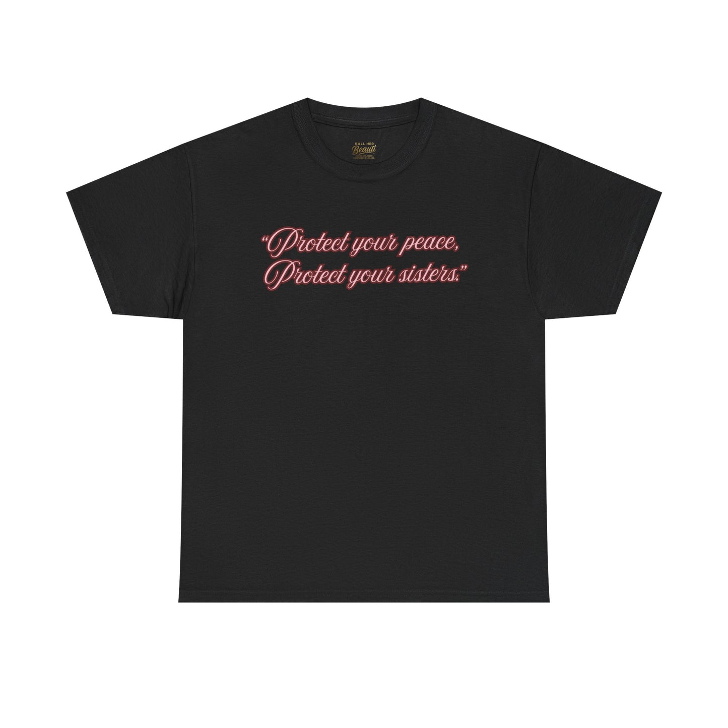 Protect Your Peace Sisters Tee — Empowerment Graphic T-Shirt
