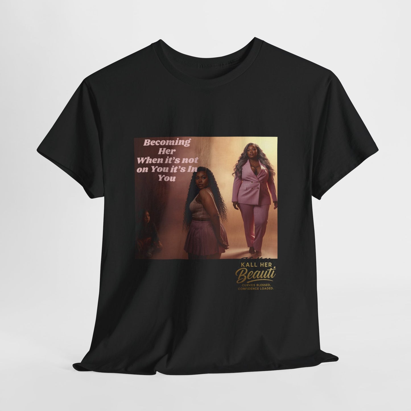Becoming Her™ Plus-Size Affirmation Tee | Graphic T-Shirt S–5XL | Kall Her Beauti™