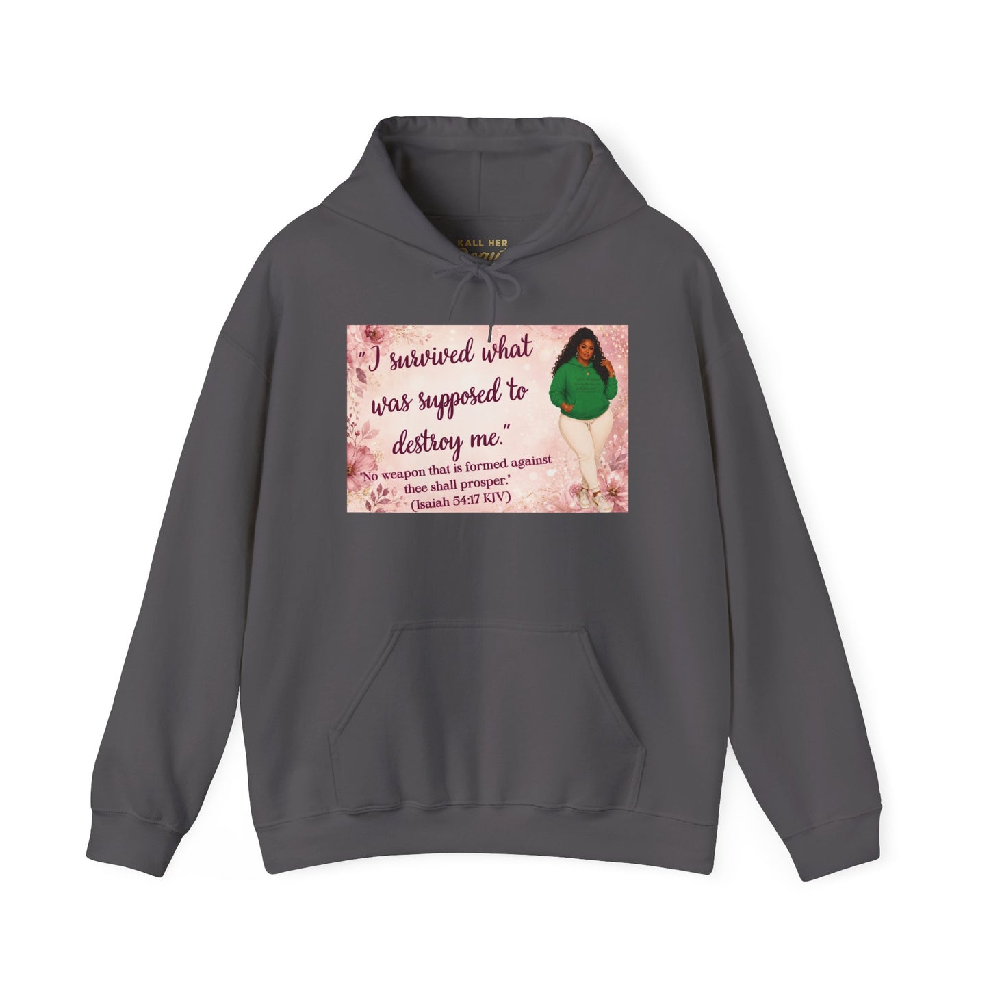I Survived What Was Supposed to Destroy Me Hoodie | Kall Her Beauti Faith Sweatshirt