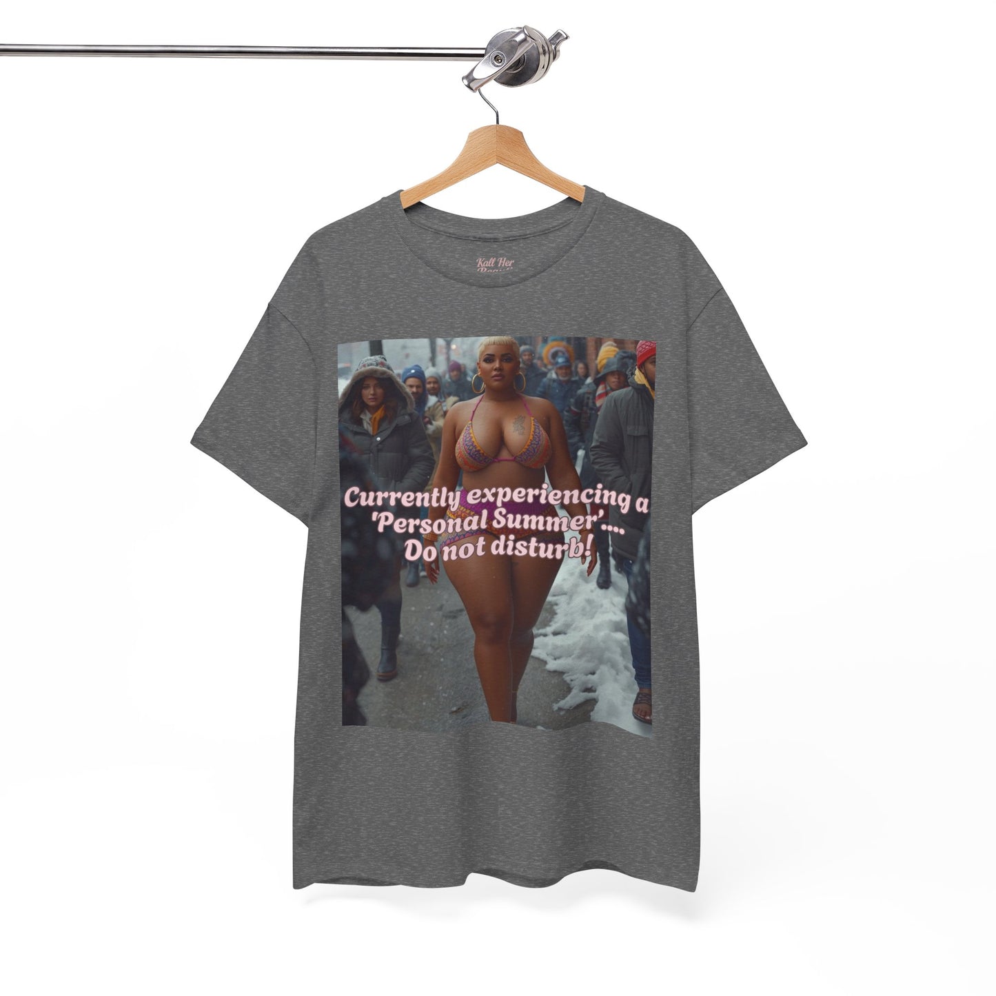Say It With your Chest Graphic Tee — "Currently Experiencing a 'Personal Summer' — Do Not Disturb"