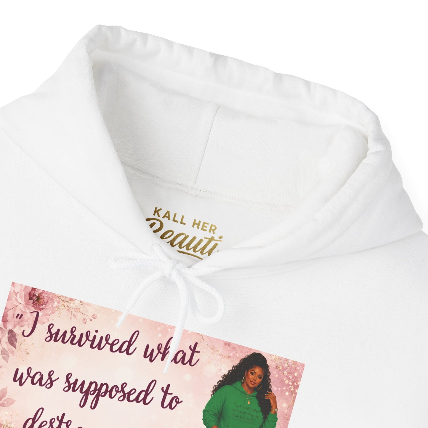 I Survived What Was Supposed to Destroy Me Hoodie | Kall Her Beauti Faith Sweatshirt