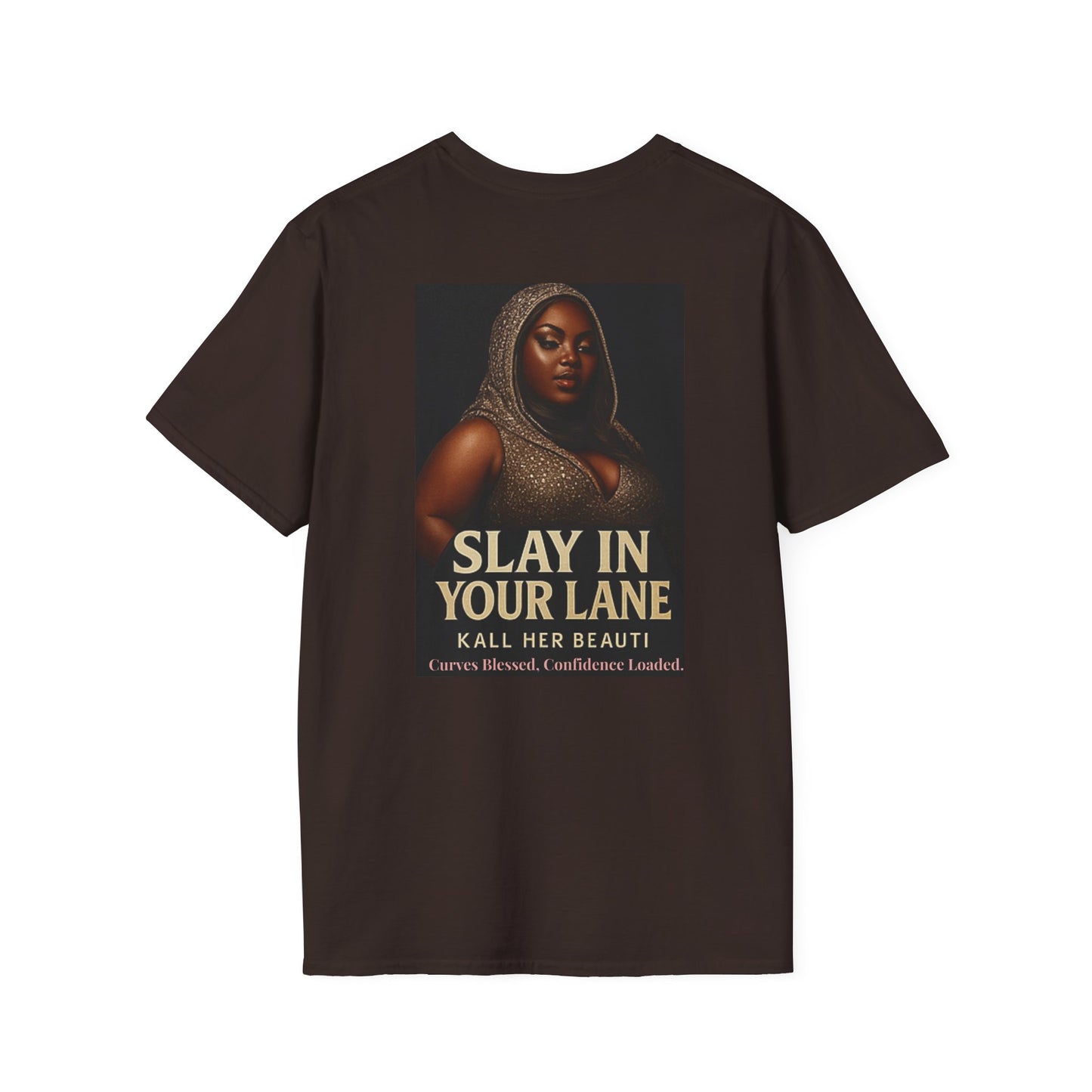 Slay In Your Lane T-Shirt | Kall Her Beauti | Confidence Mantra Back Print