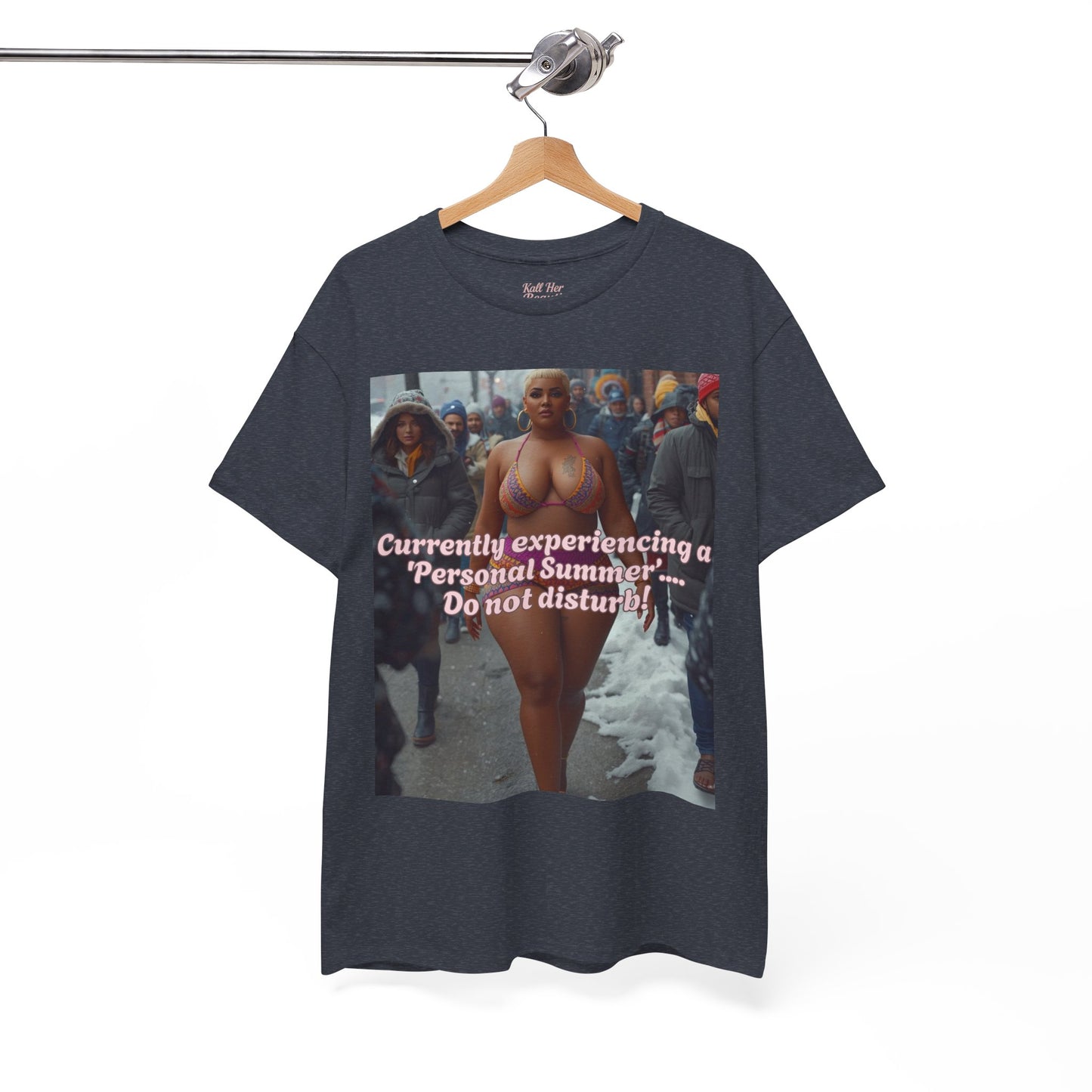 Say It With your Chest Graphic Tee — "Currently Experiencing a 'Personal Summer' — Do Not Disturb"