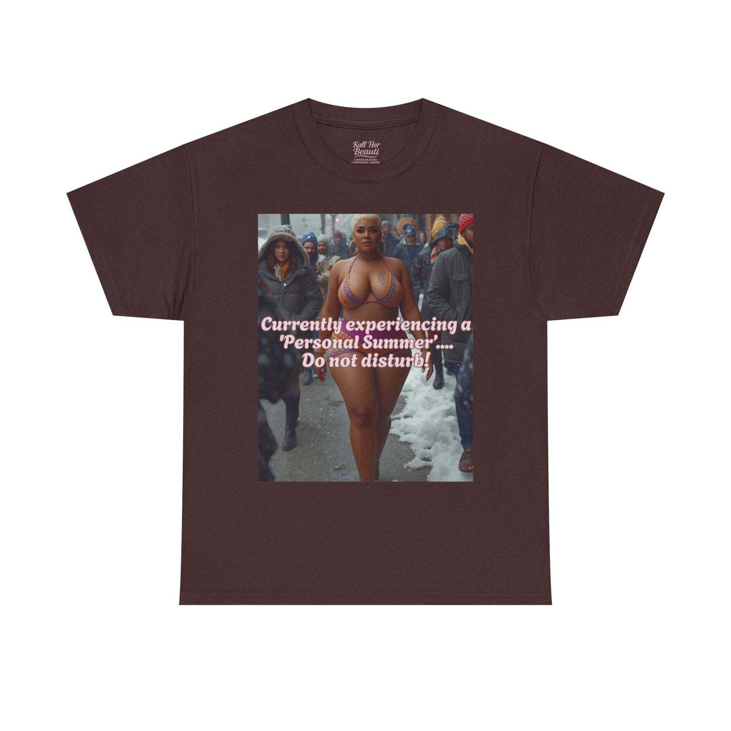 Say It With your Chest Graphic Tee — "Currently Experiencing a 'Personal Summer' — Do Not Disturb"