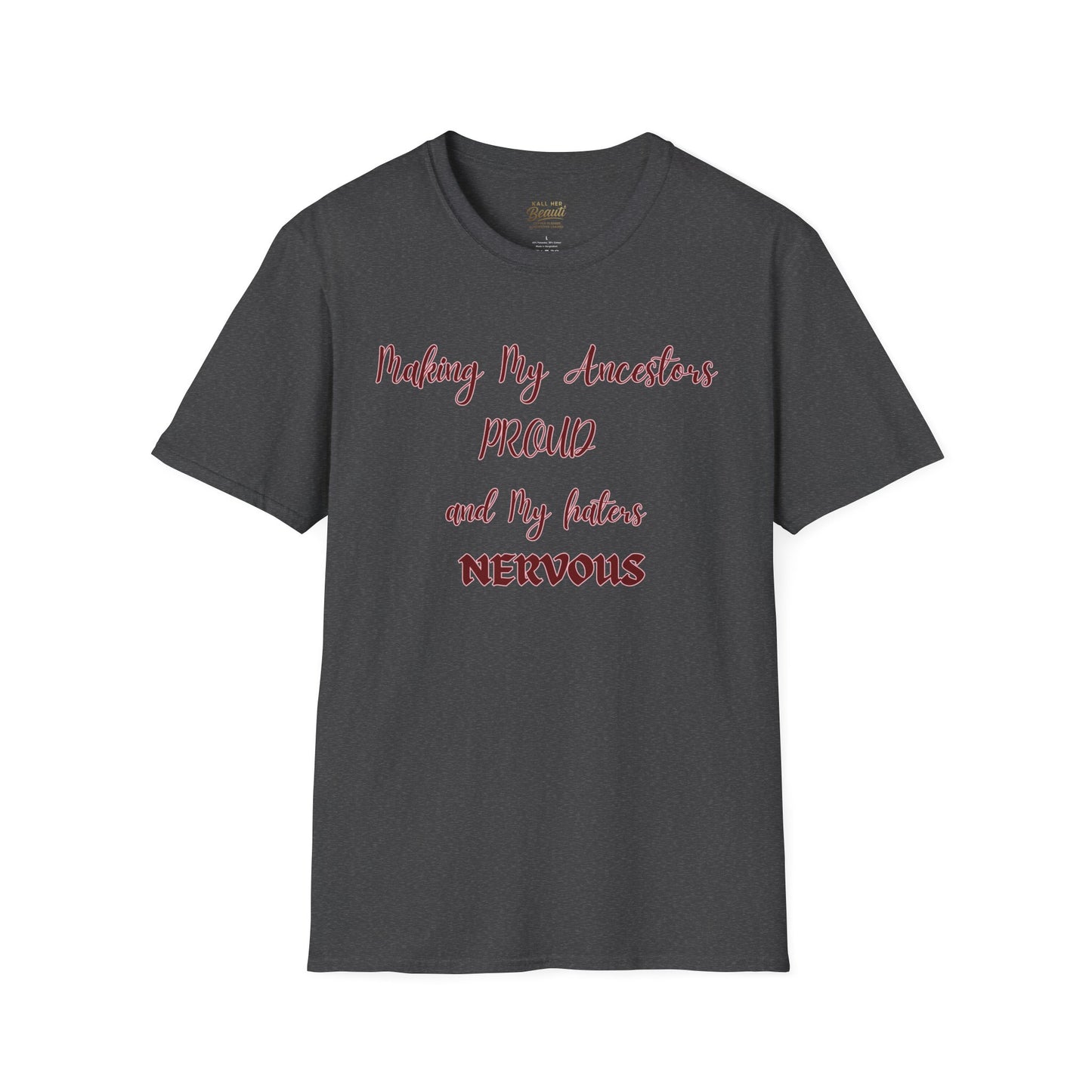 The "Proud Ancestors...Haters Nervous " Signature Tee | Plus Size Affirmation Streetwear