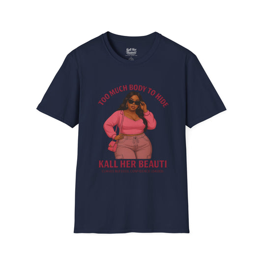 Too Much Body to Hide Graphic Tee | Kall Her Beauti