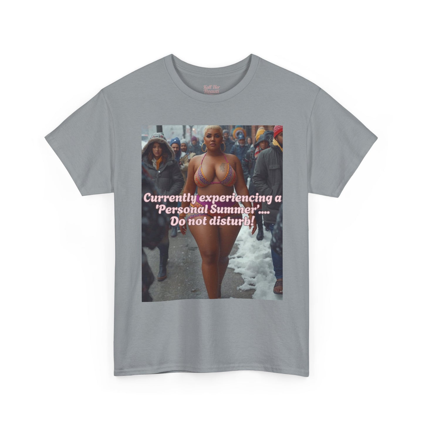 Say It With your Chest Graphic Tee — "Currently Experiencing a 'Personal Summer' — Do Not Disturb"