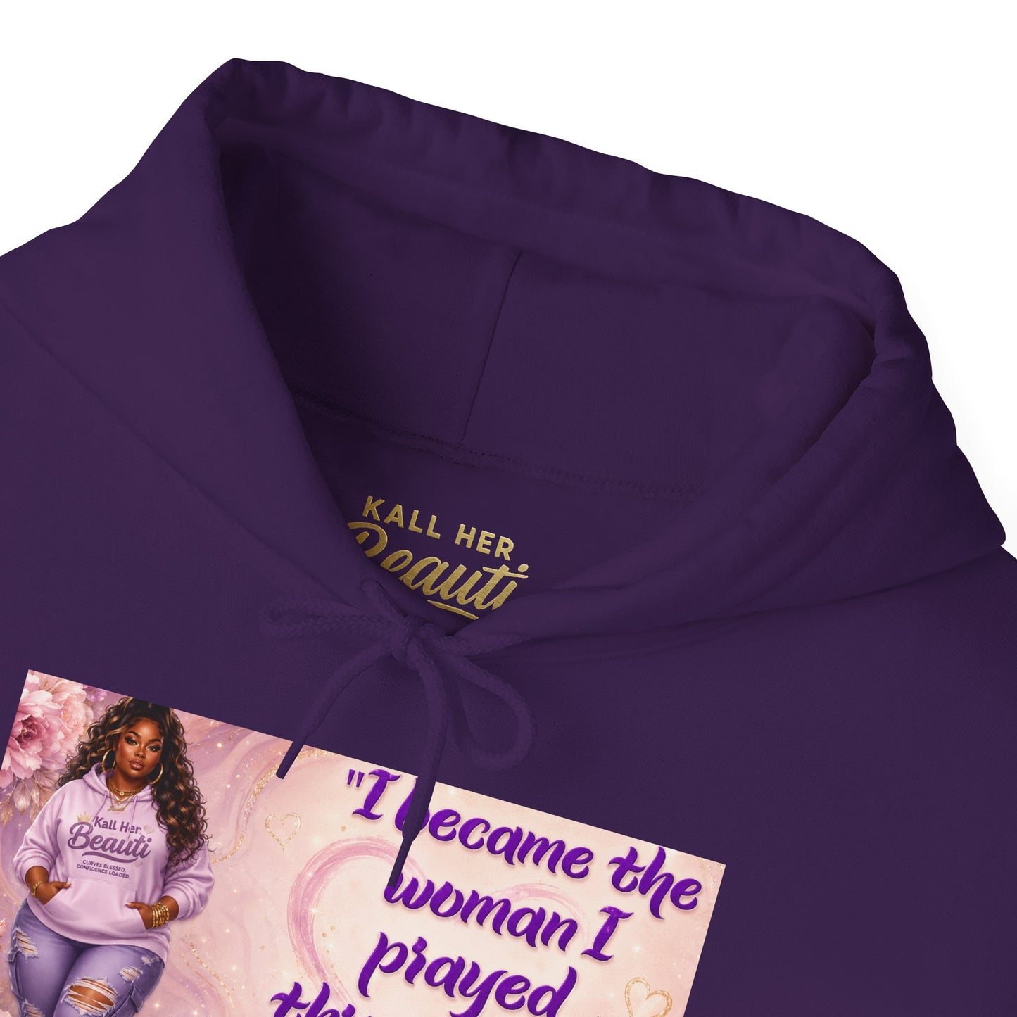 I Became the Woman I Prayed Through Tears to Meet Hoodie | Kall Her Beauti Faith Sweatshirt