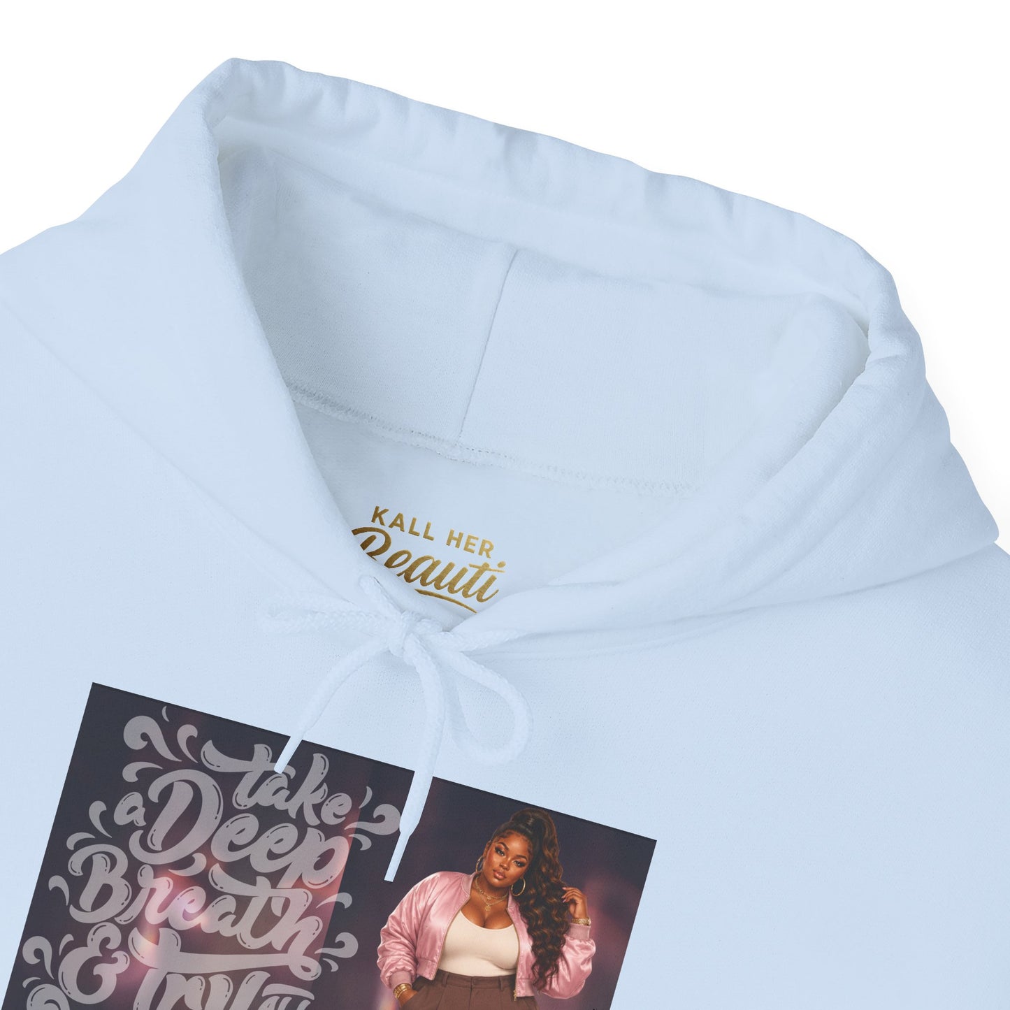 Take a Deep Breath & Try Again But Be Gentle I'm A Masterpiece Graphic Hoodie| Kall Her Beauti Faith Collection