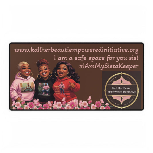 Empowered SistaKeeper Desk Mat — 'I Am a Safe Space for You Sis' Supportive Office Desk Pad