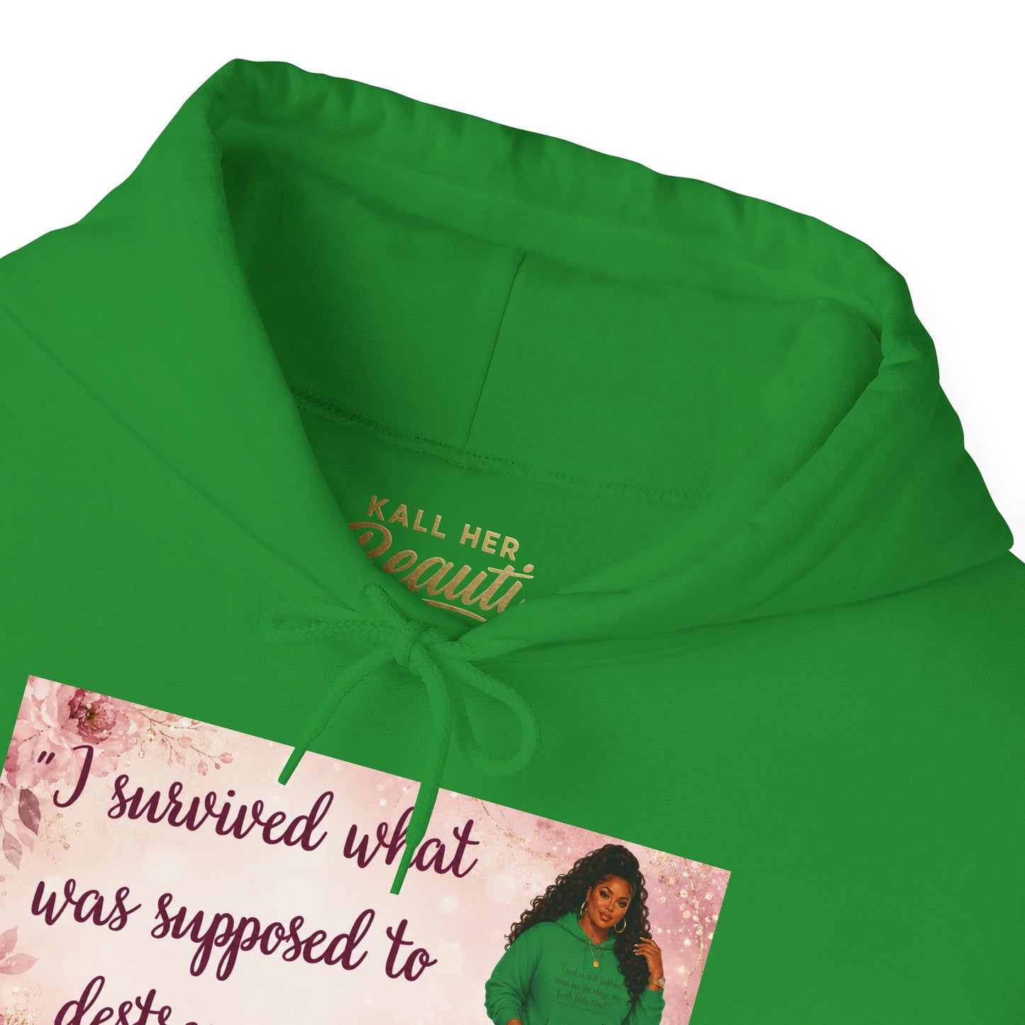 I Survived What Was Supposed to Destroy Me Hoodie | Kall Her Beauti Faith Sweatshirt