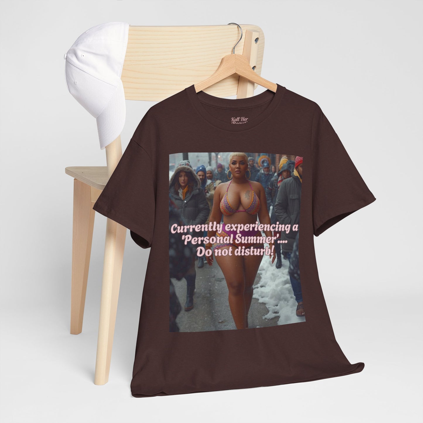 Say It With your Chest Graphic Tee — "Currently Experiencing a 'Personal Summer' — Do Not Disturb"