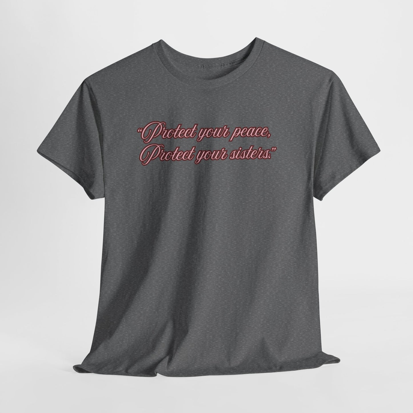 Protect Your Peace Sisters Tee — Empowerment Graphic T-Shirt