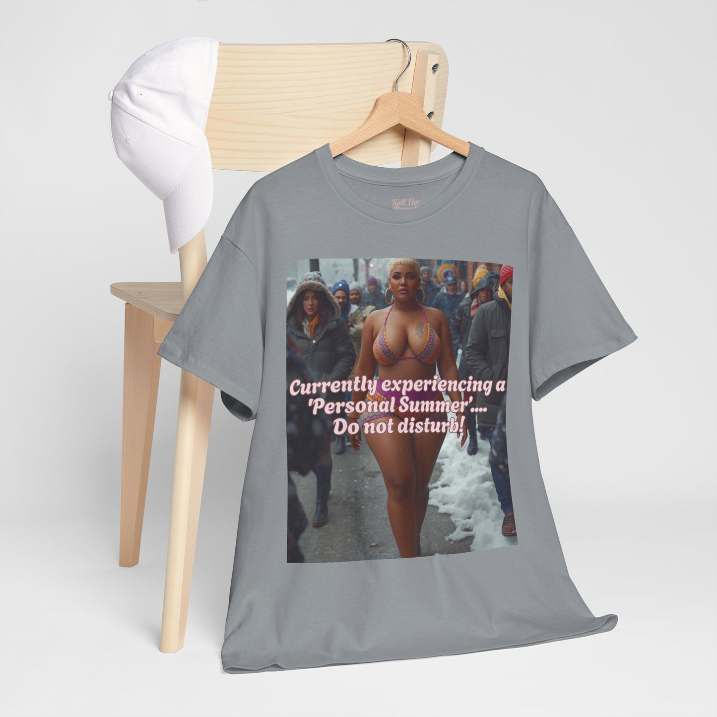 Say It With your Chest Graphic Tee — "Currently Experiencing a 'Personal Summer' — Do Not Disturb"