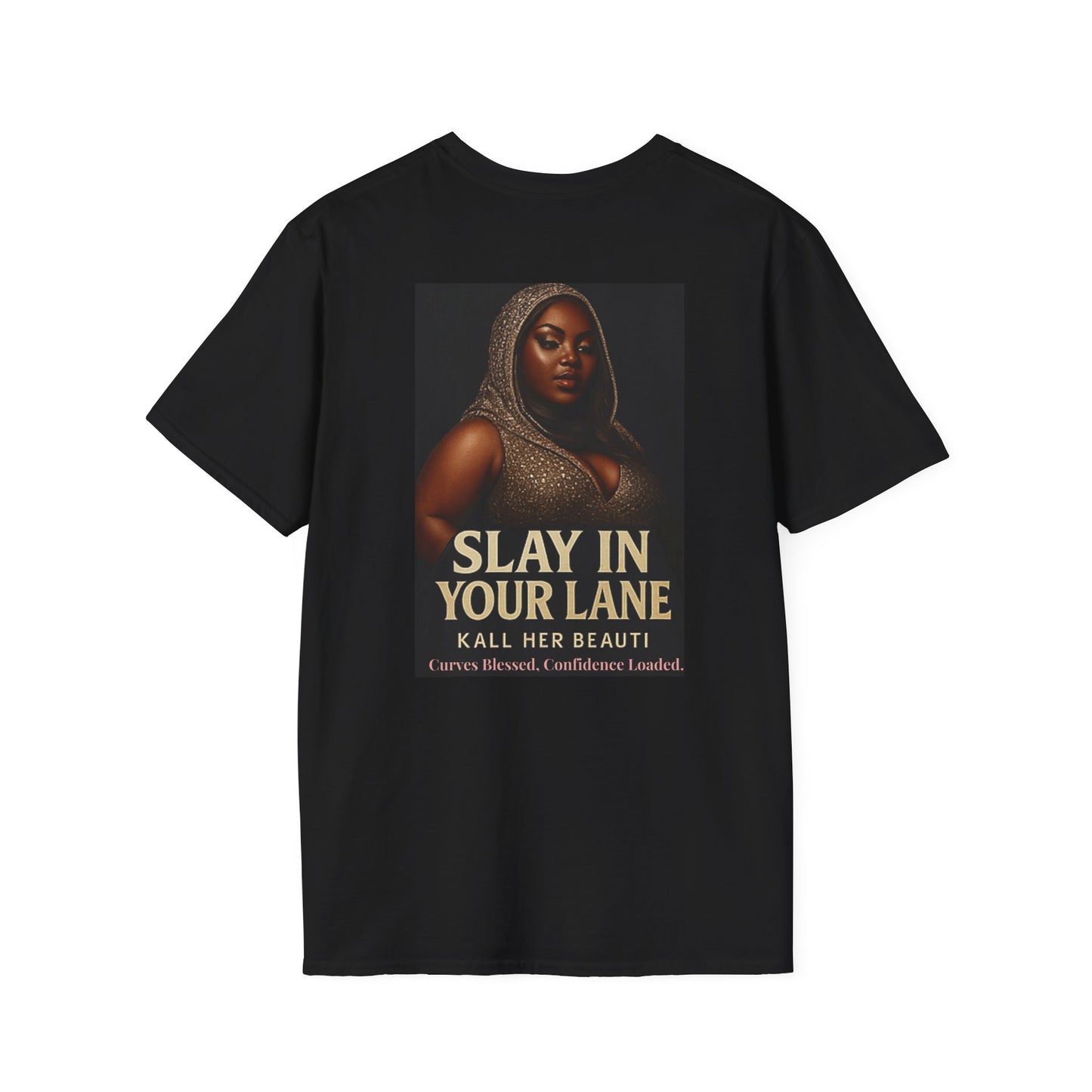 Slay In Your Lane T-Shirt | Kall Her Beauti | Confidence Mantra Back Print