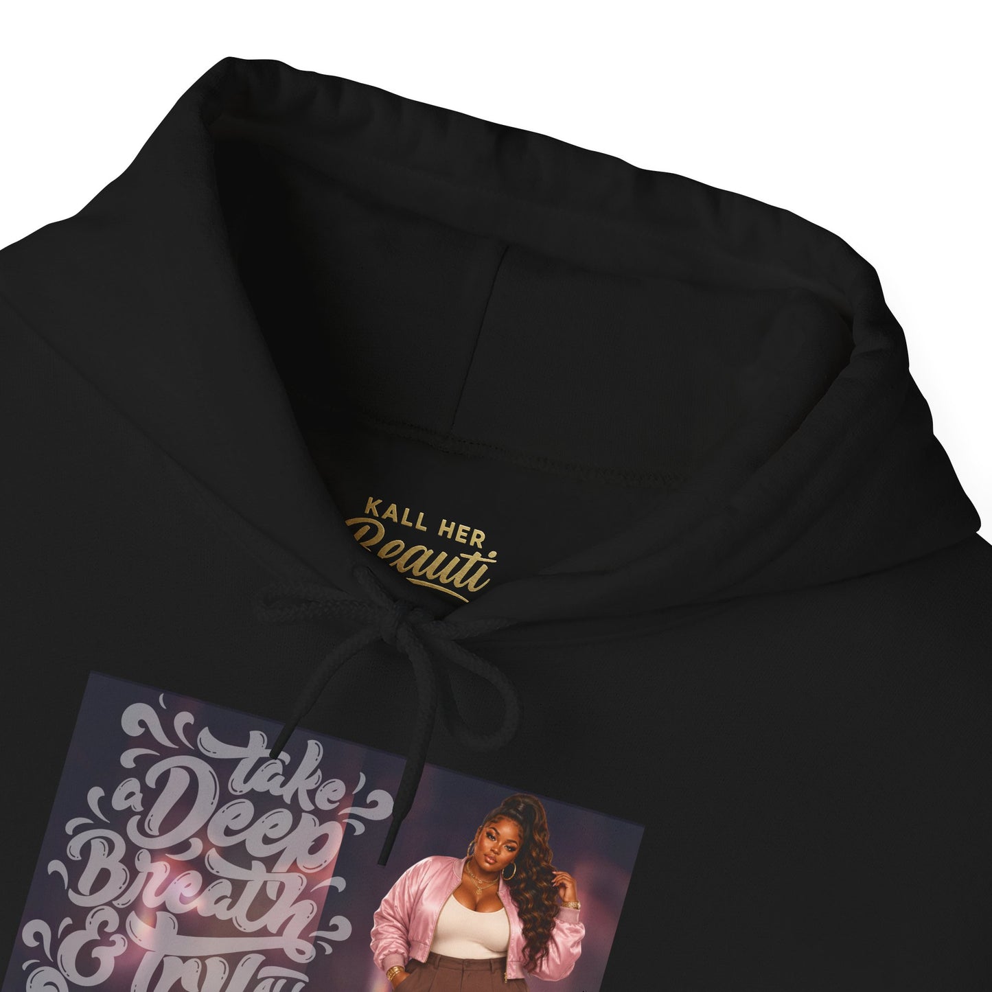 Take a Deep Breath & Try Again But Be Gentle I'm A Masterpiece Graphic Hoodie| Kall Her Beauti Faith Collection