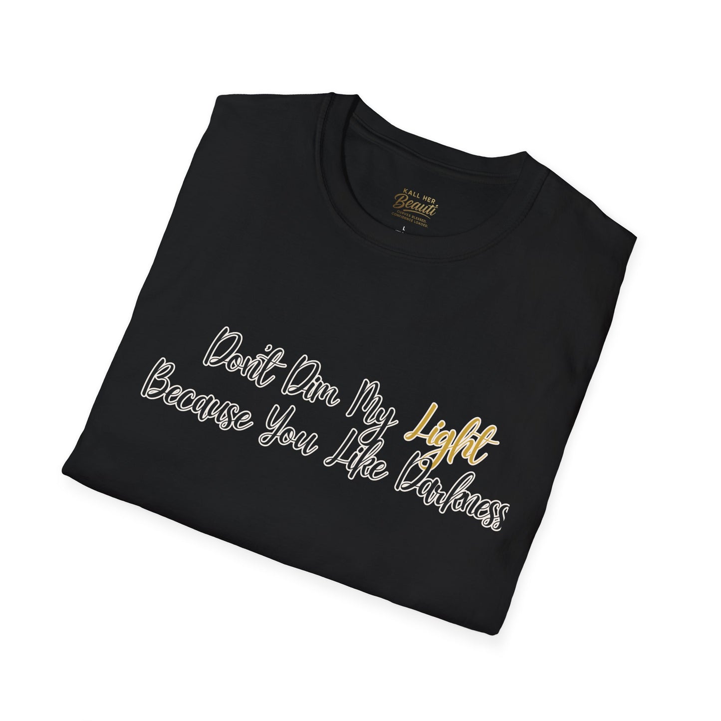 The "Don't Dim My Light" Signature Tee | Premium Streetwear