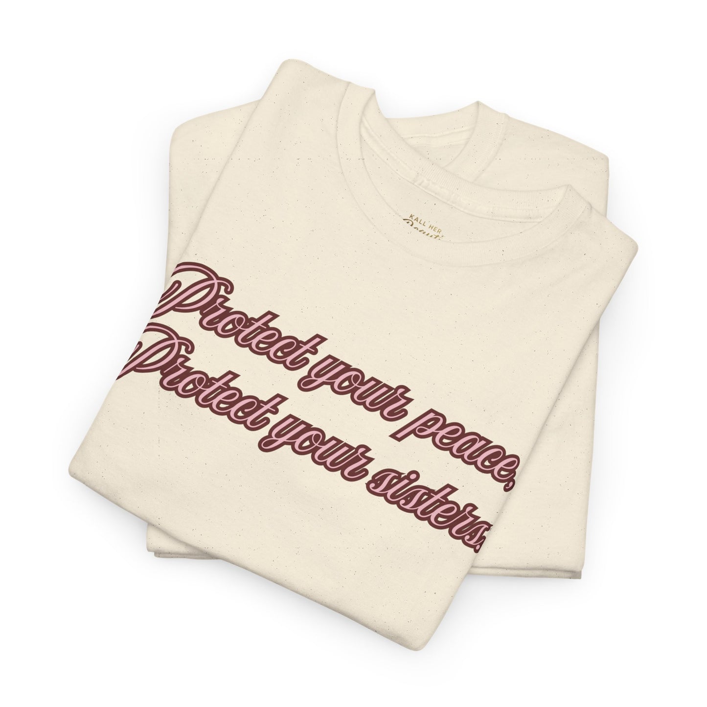Protect Your Peace Sisters Tee — Empowerment Graphic T-Shirt