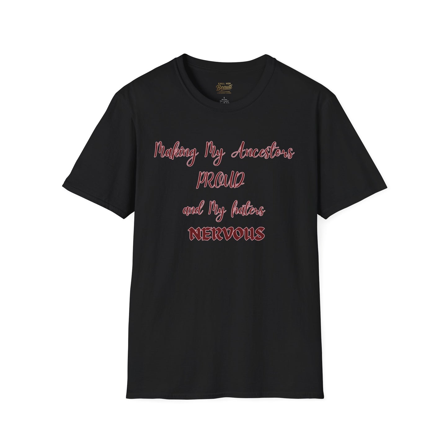 The "Proud Ancestors...Haters Nervous " Signature Tee | Plus Size Affirmation Streetwear