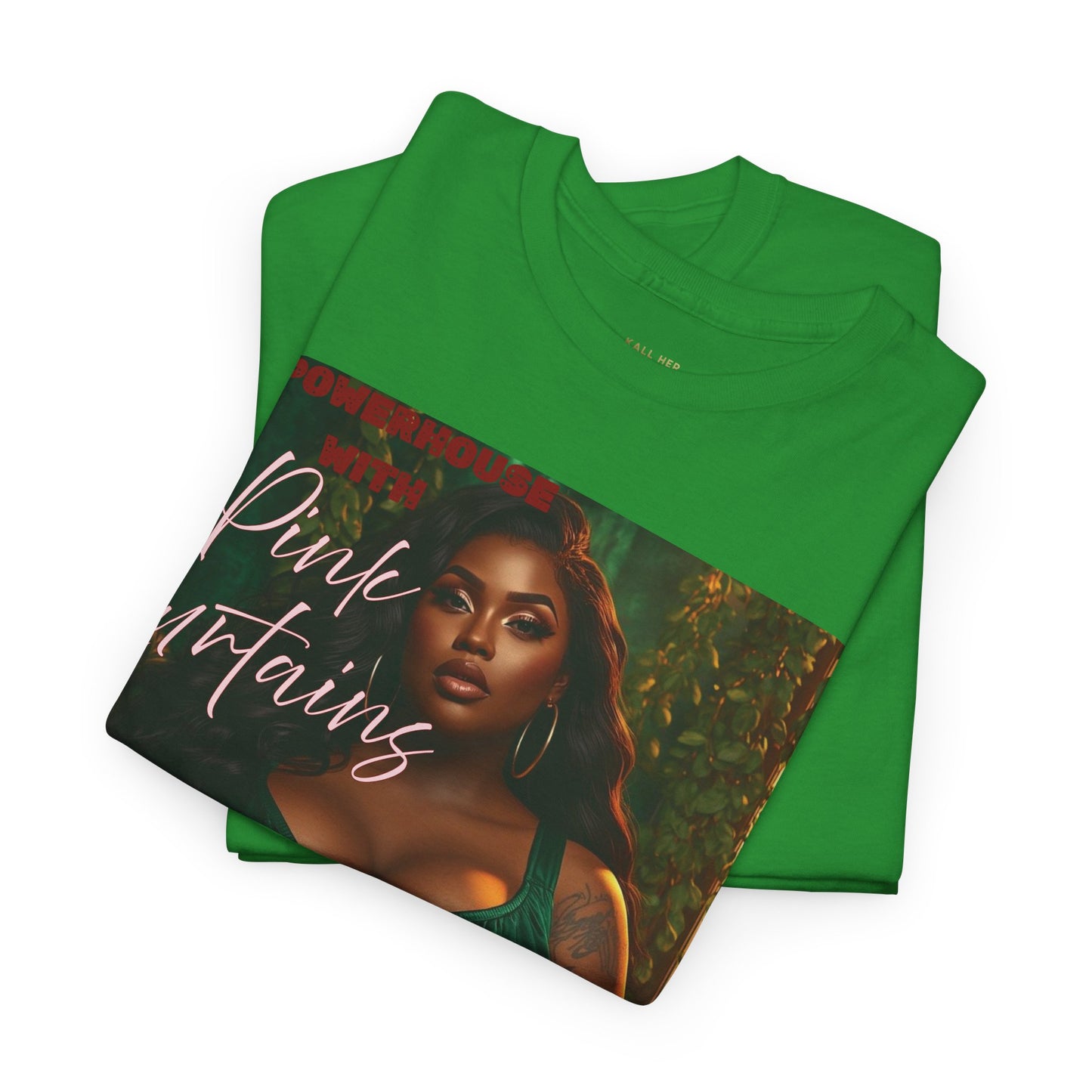 Say It With Your Chest-"A POWERHOUSE -with Pink Curtains."