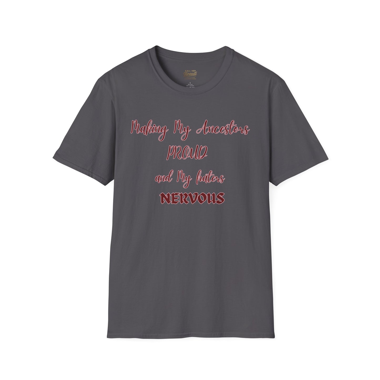 The "Proud Ancestors...Haters Nervous " Signature Tee | Plus Size Affirmation Streetwear