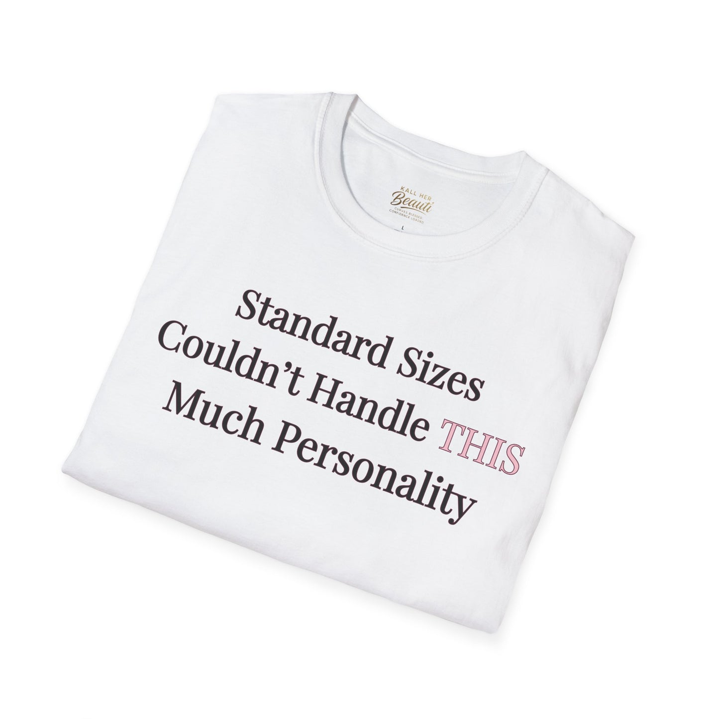 The "Too Much For Standard" Signature Tee | Plus Size Affirmation Streetwear