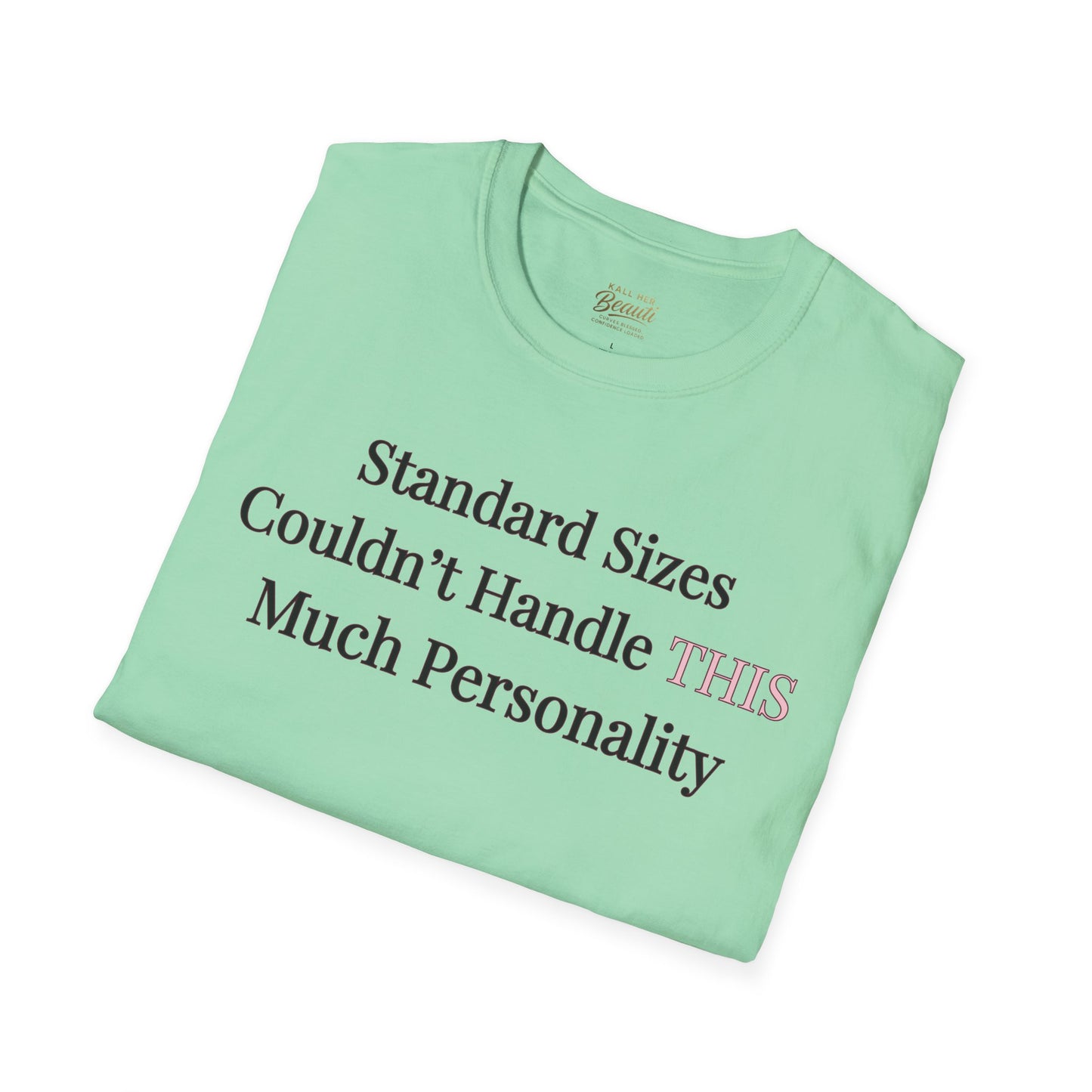 The "Too Much For Standard" Signature Tee | Plus Size Affirmation Streetwear