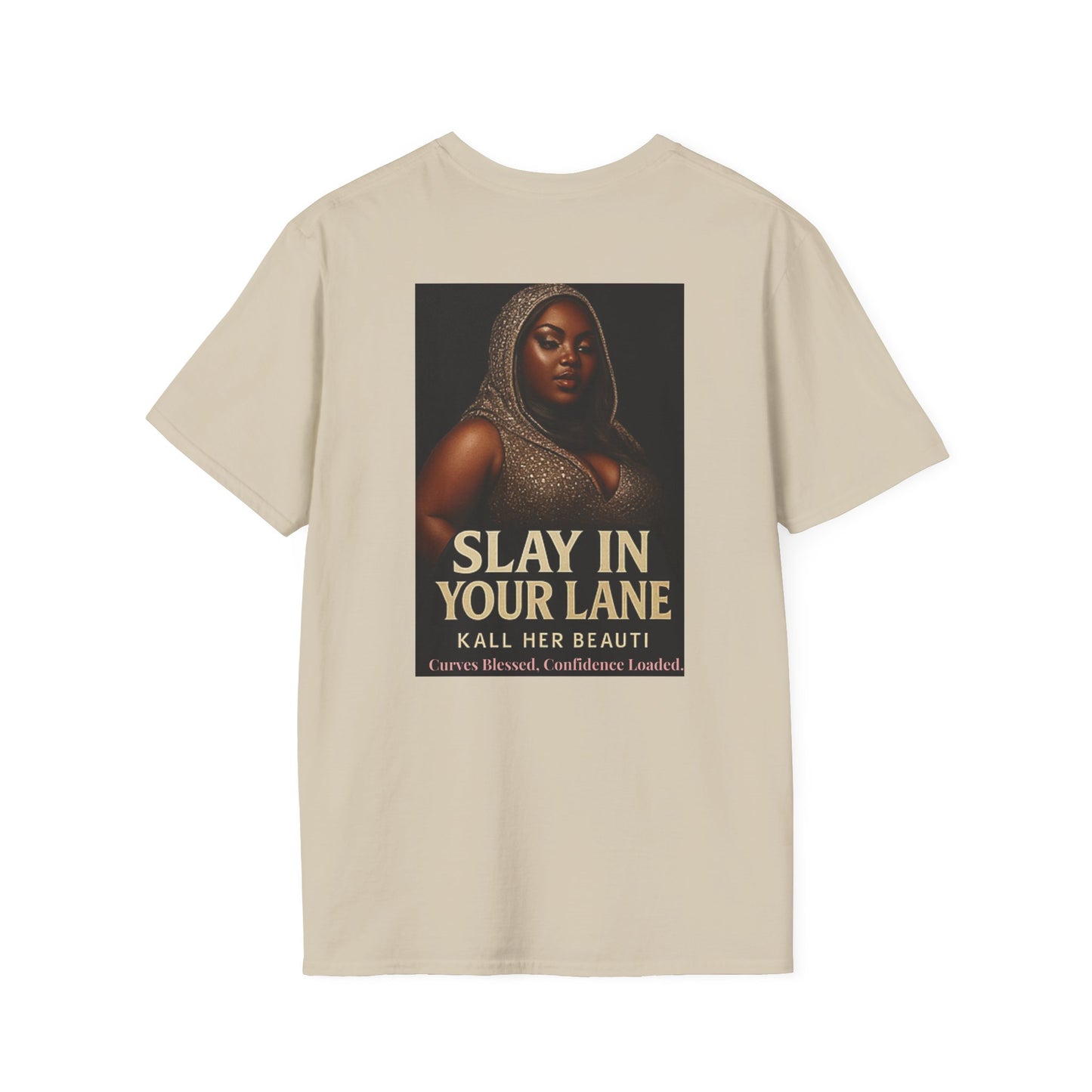 Slay In Your Lane T-Shirt | Kall Her Beauti | Confidence Mantra Back Print