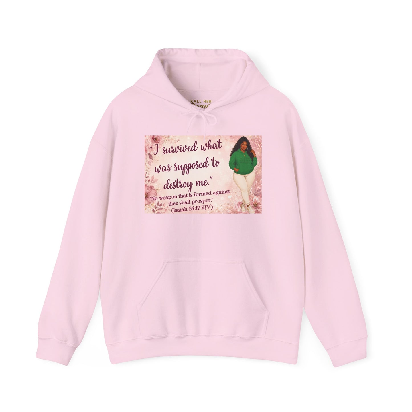 I Survived What Was Supposed to Destroy Me Hoodie | Kall Her Beauti Faith Sweatshirt