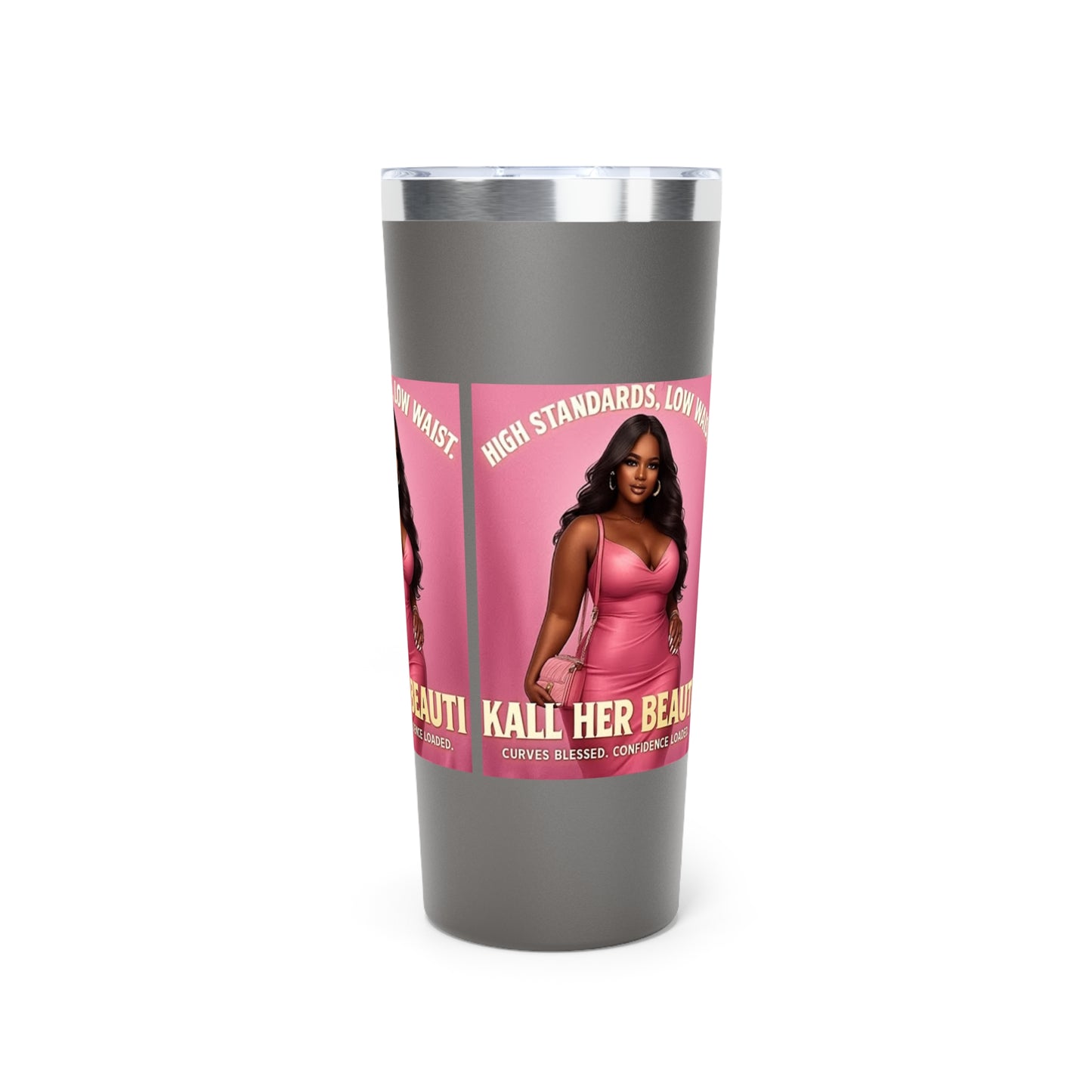 High Standards Low Waist Stainless Steel Tumbler – Curves Blessed, Confidence Loaded | 22oz Insulated Travel Mug