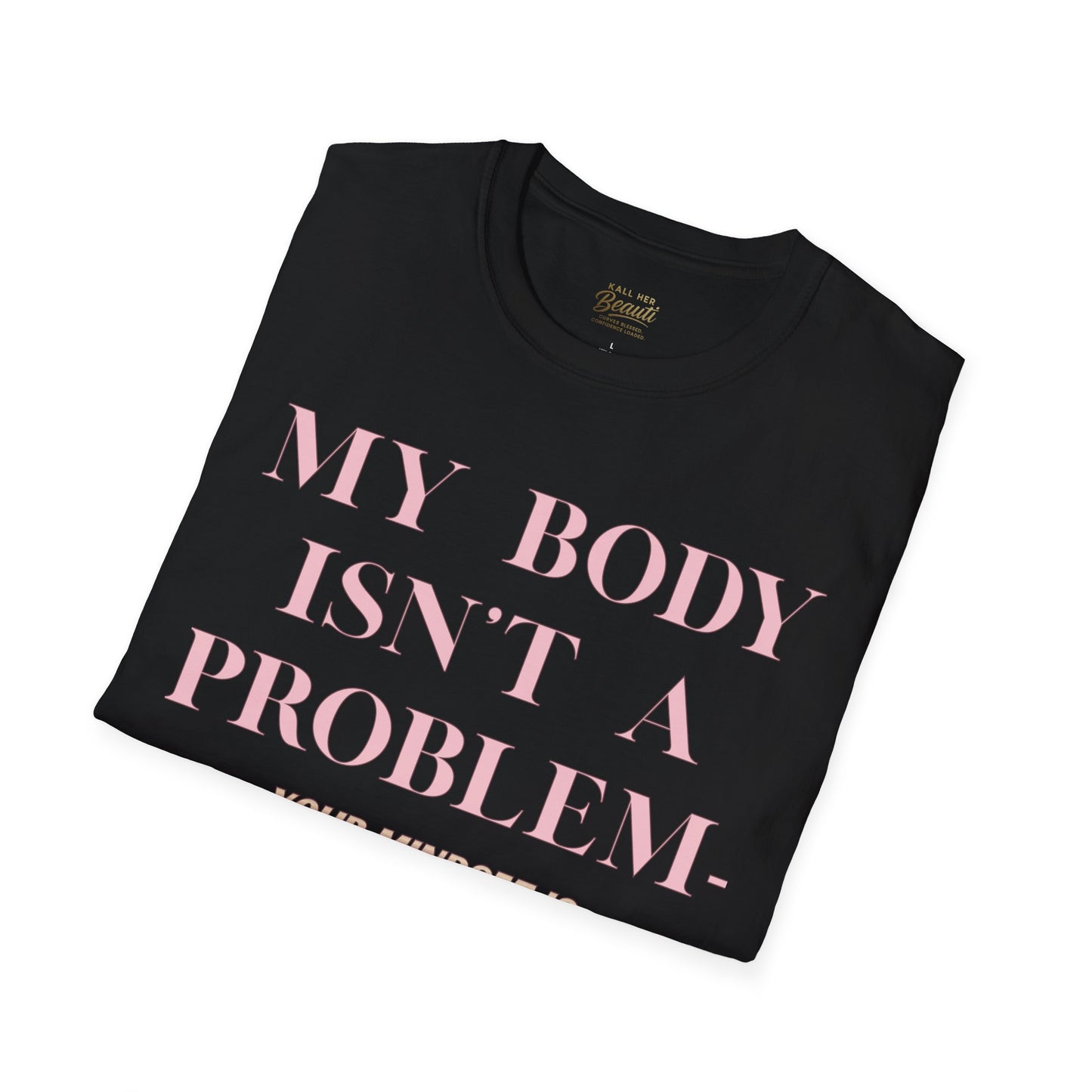 The "My Body Isn't The Problem" Signature Tee | Plus Size Affirmation Streetwear