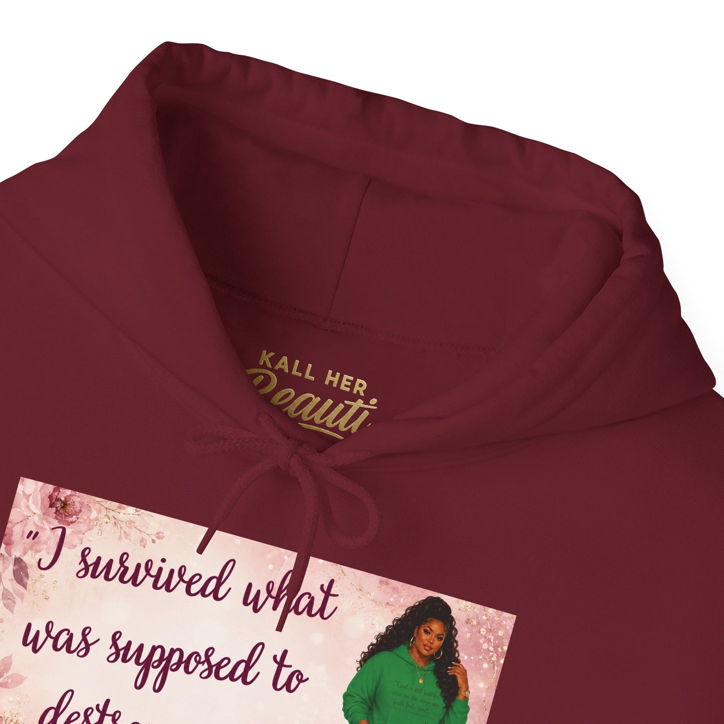 I Survived What Was Supposed to Destroy Me Hoodie | Kall Her Beauti Faith Sweatshirt