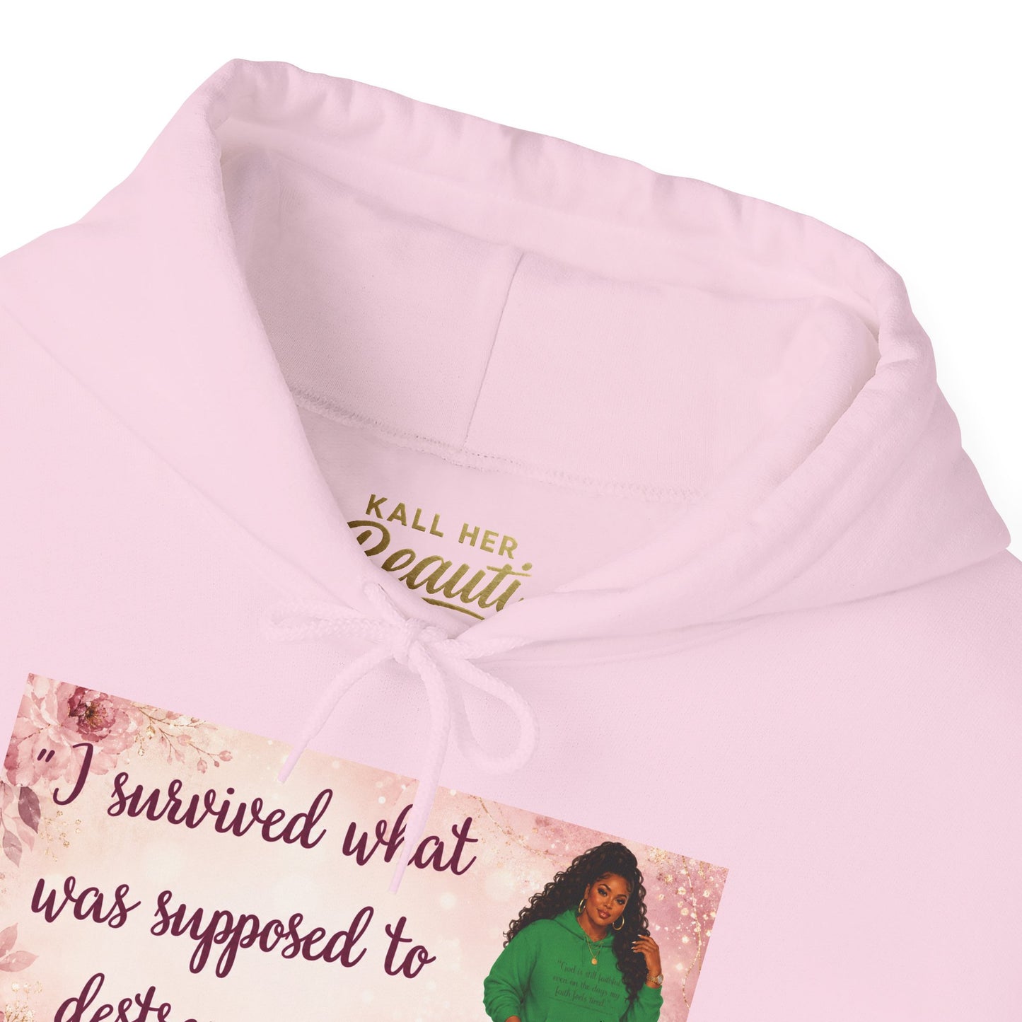 I Survived What Was Supposed to Destroy Me Hoodie | Kall Her Beauti Faith Sweatshirt