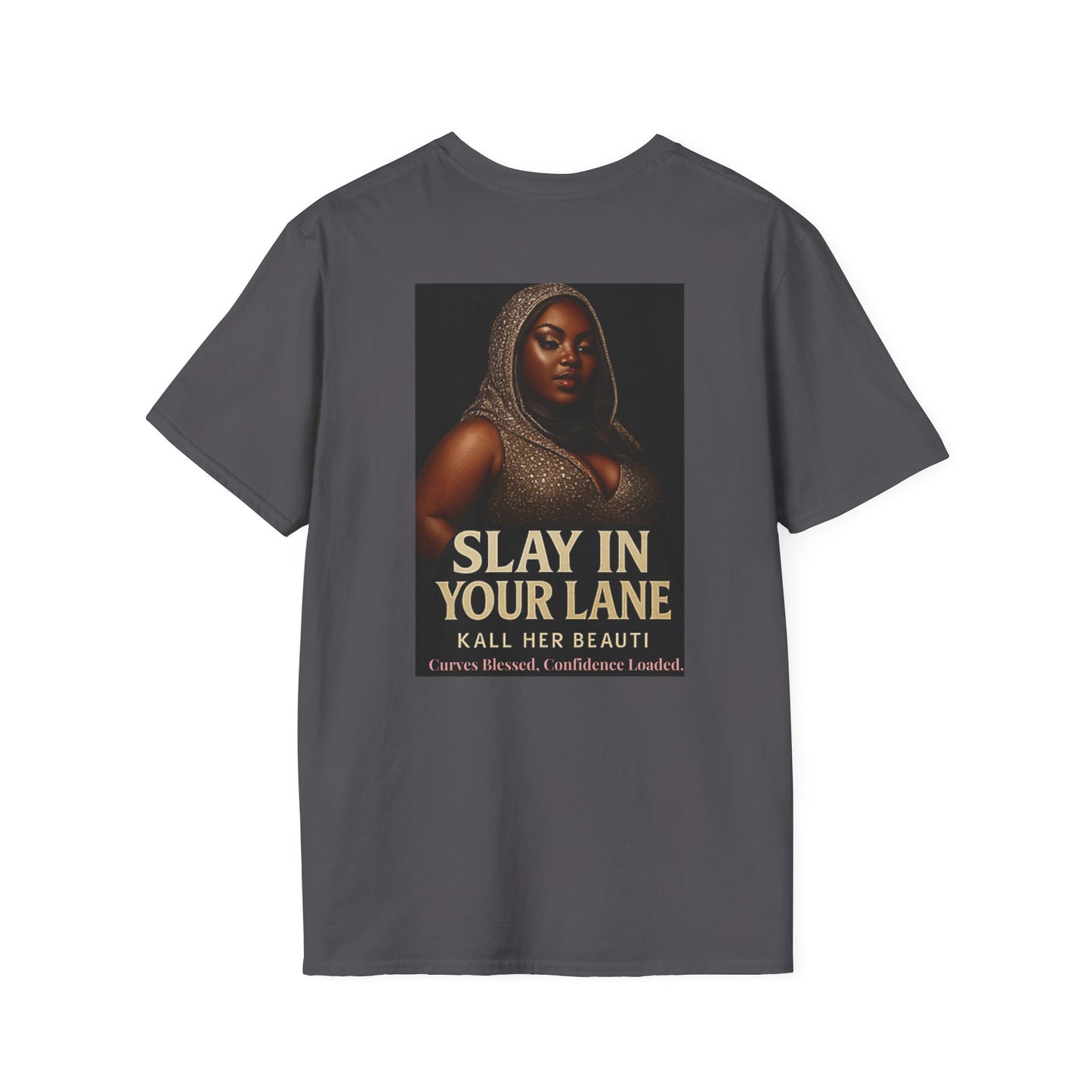 Slay In Your Lane T-Shirt | Kall Her Beauti | Confidence Mantra Back Print