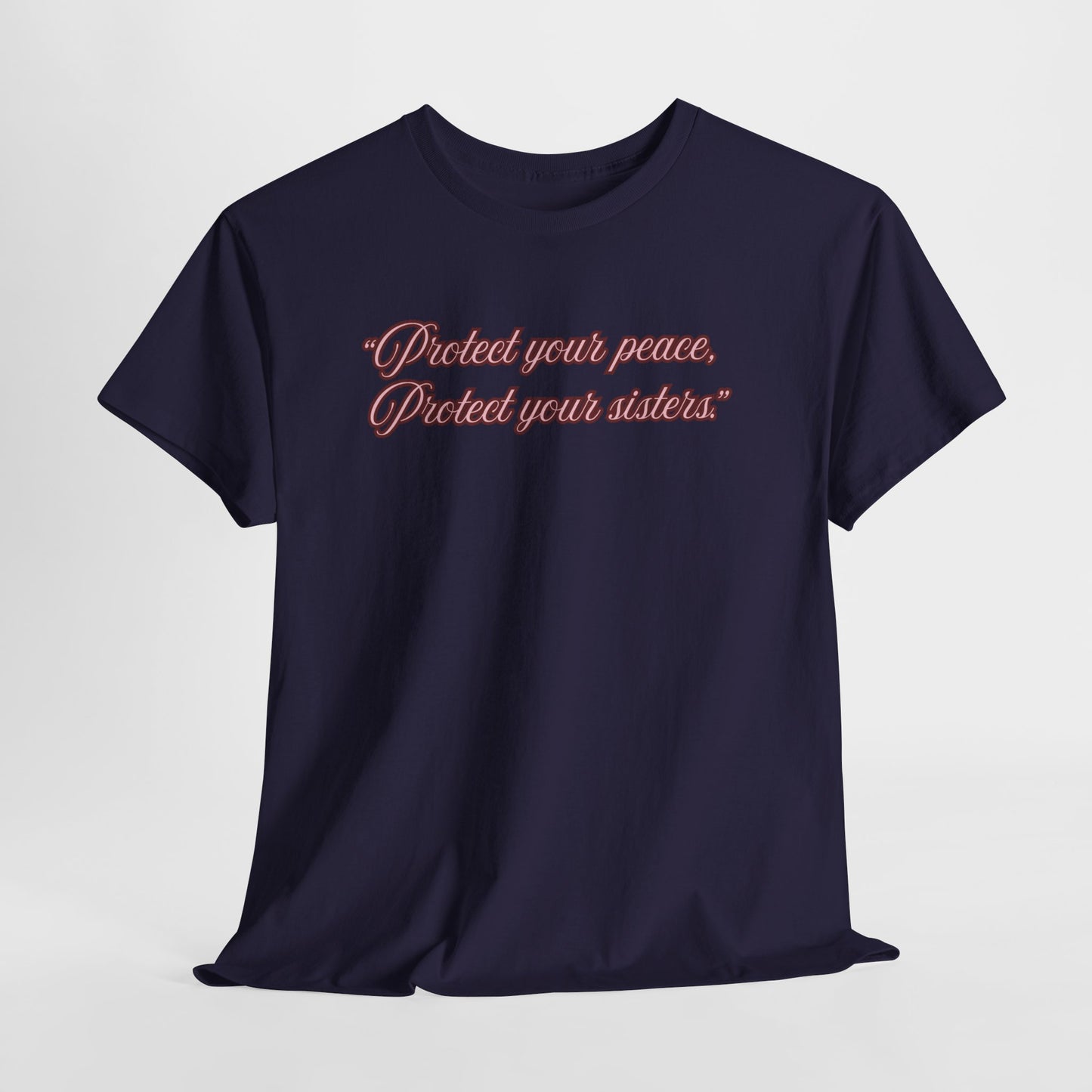 Protect Your Peace Sisters Tee — Empowerment Graphic T-Shirt