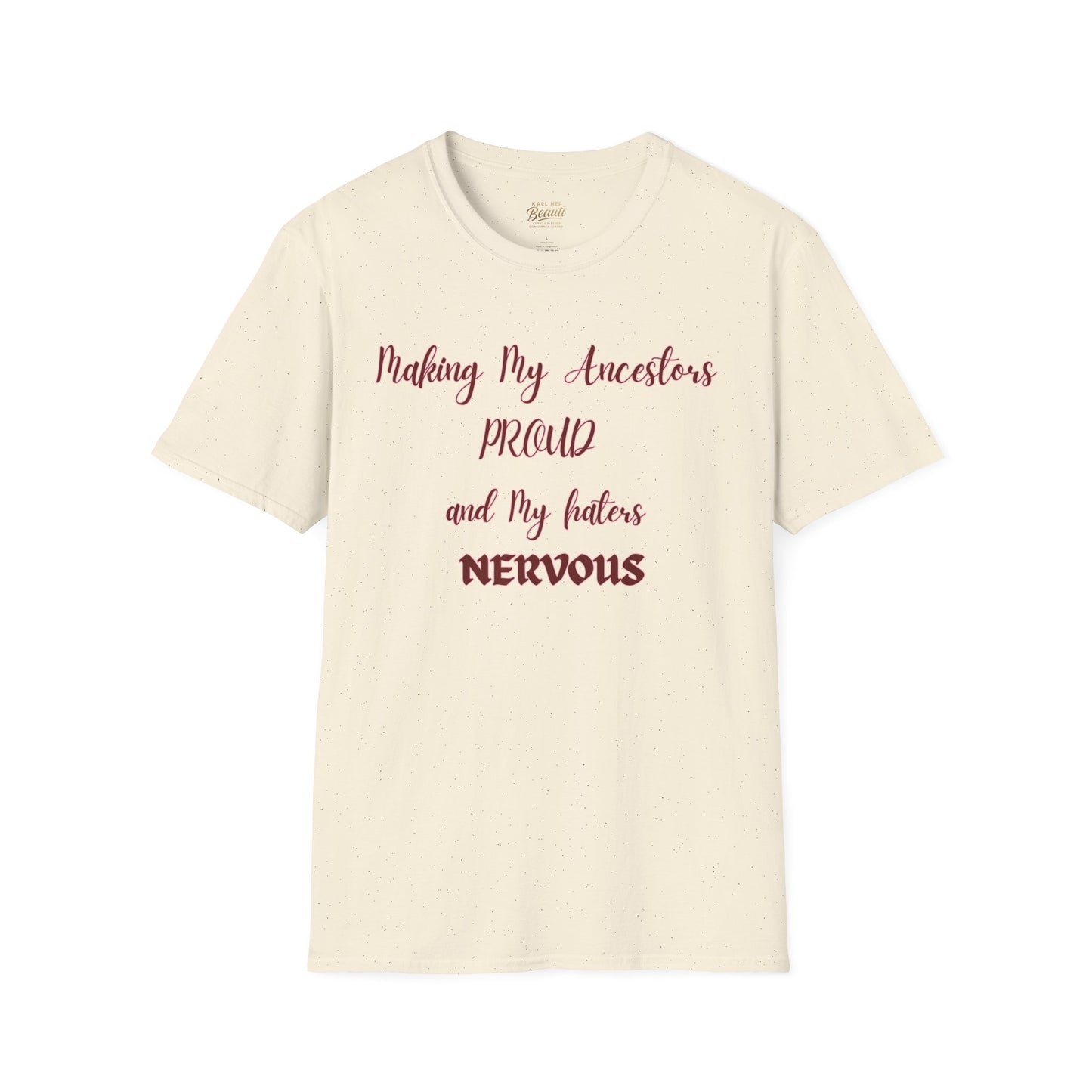 The "Proud Ancestors...Haters Nervous " Signature Tee | Plus Size Affirmation Streetwear